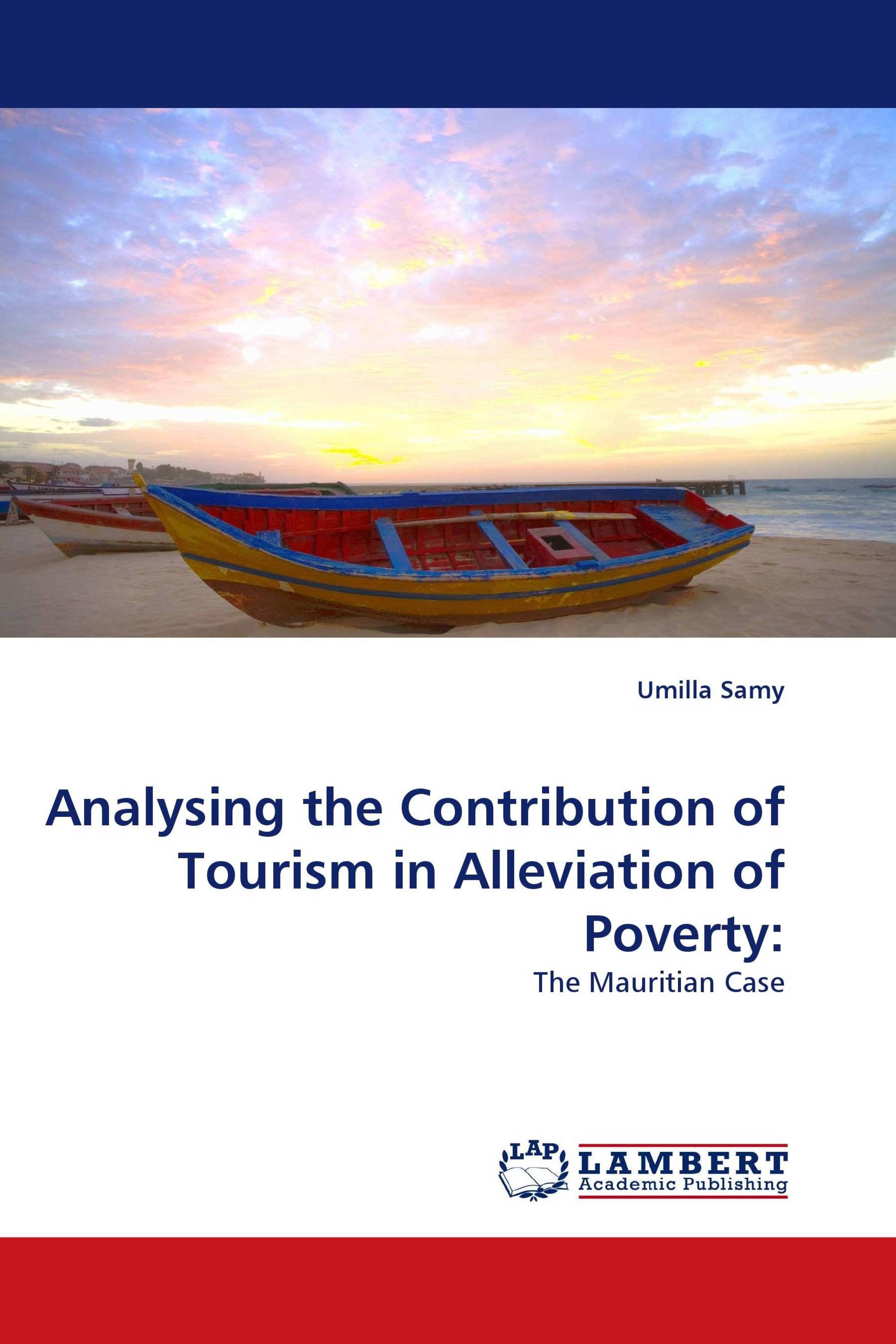 Analysing the Contribution of Tourism in Alleviation of Poverty: