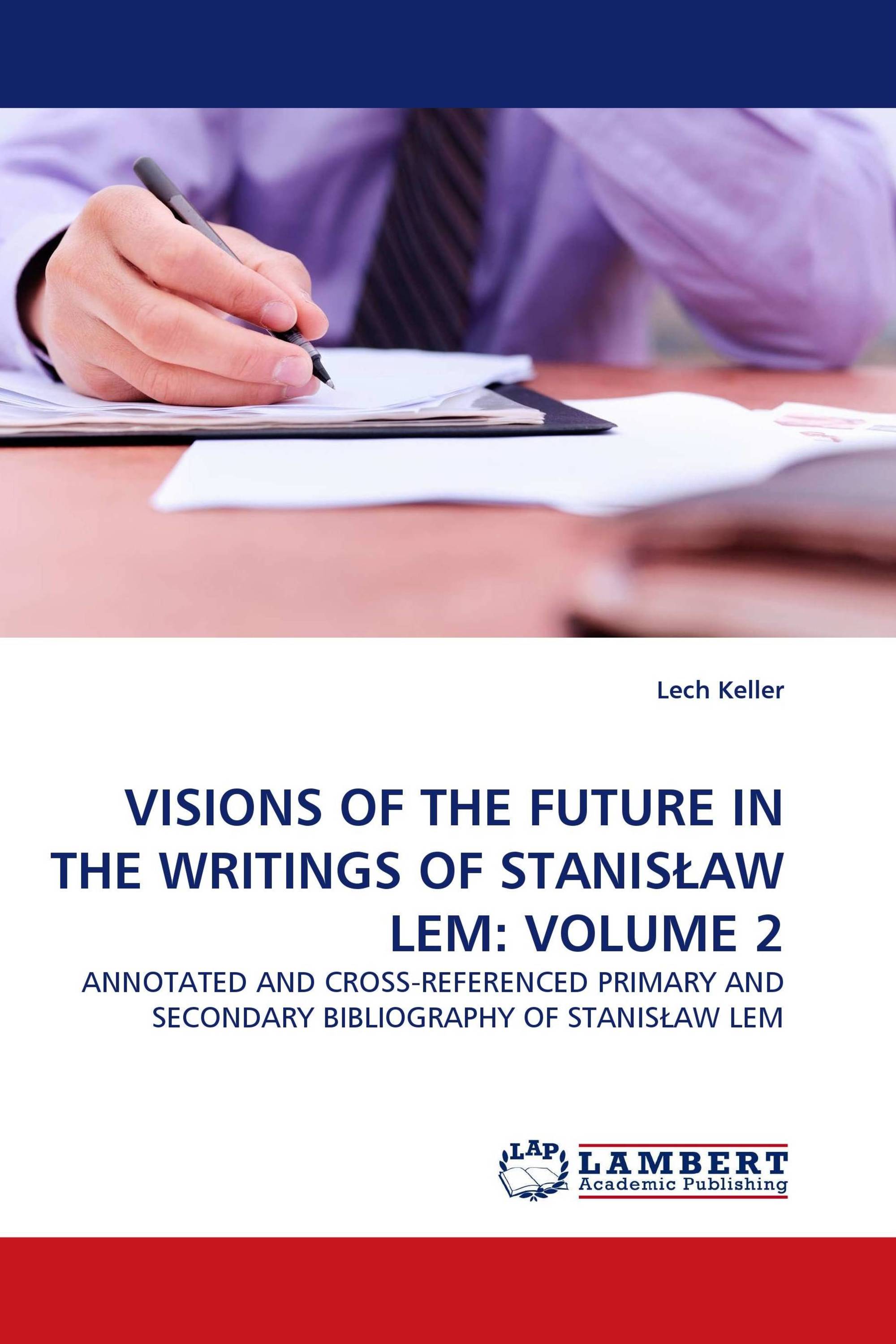 VISIONS OF THE FUTURE IN THE WRITINGS OF STANISŁAW LEM: VOLUME 2