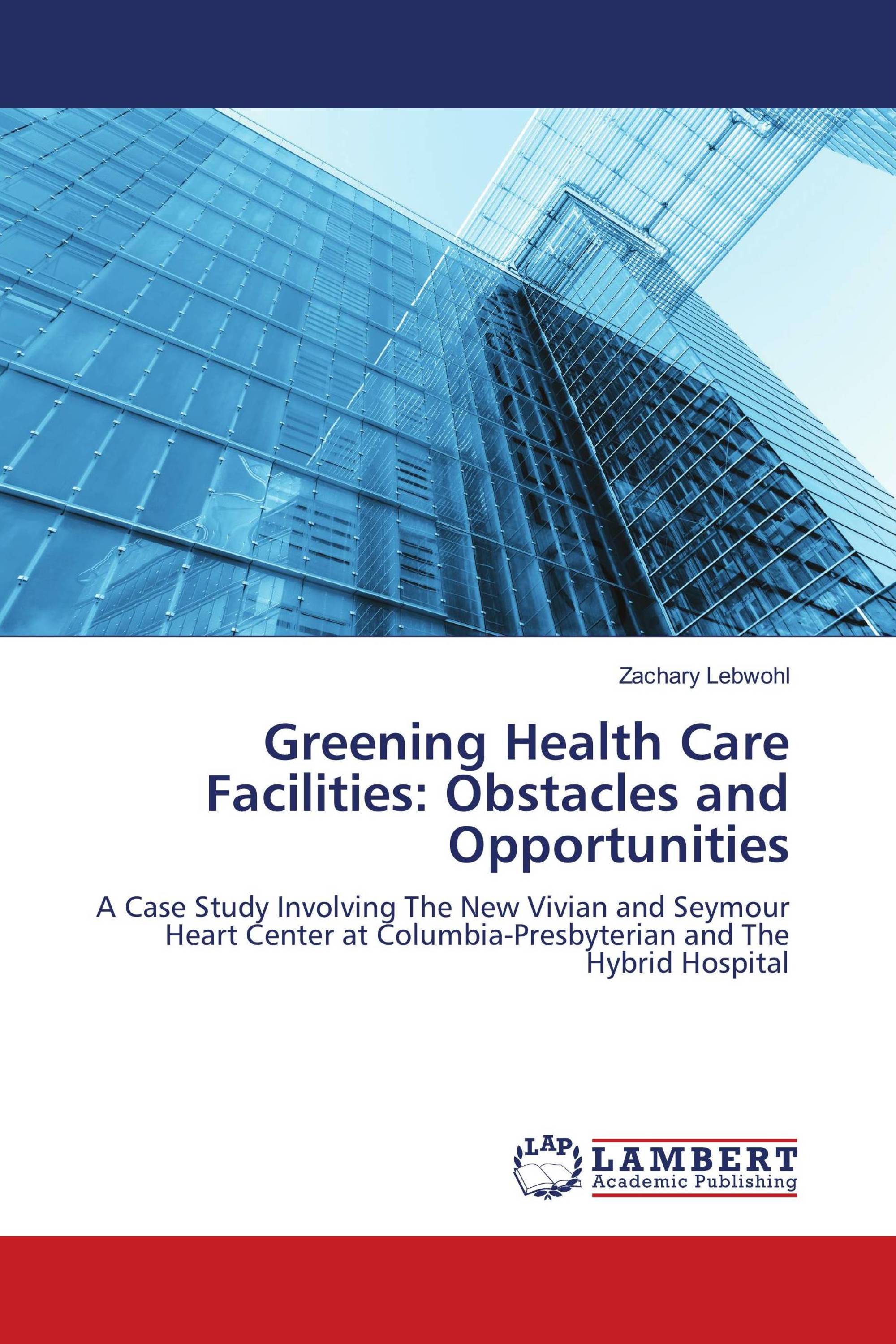 Greening Health Care Facilities: Obstacles and Opportunities