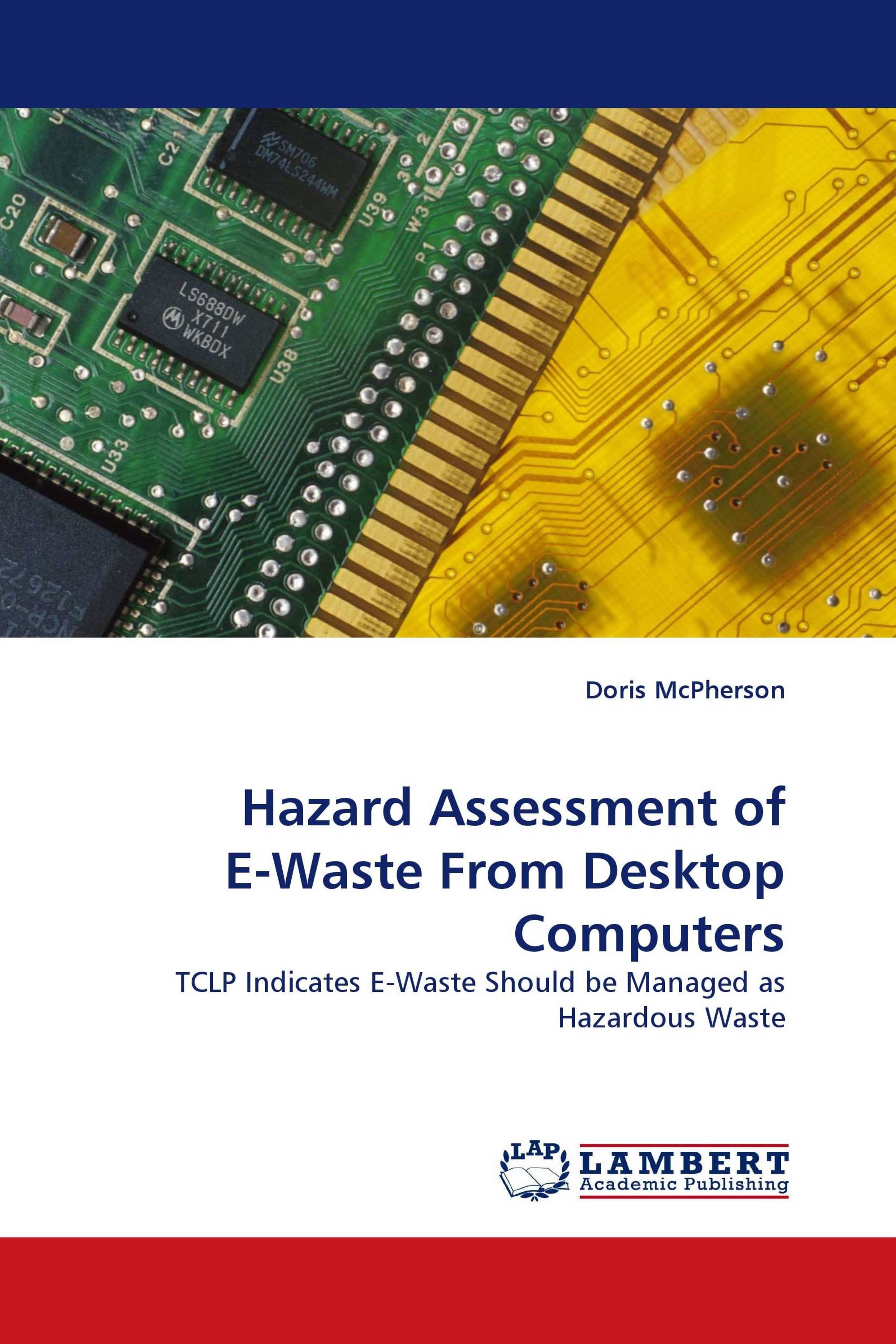 Hazard Assessment of E-Waste From Desktop Computers