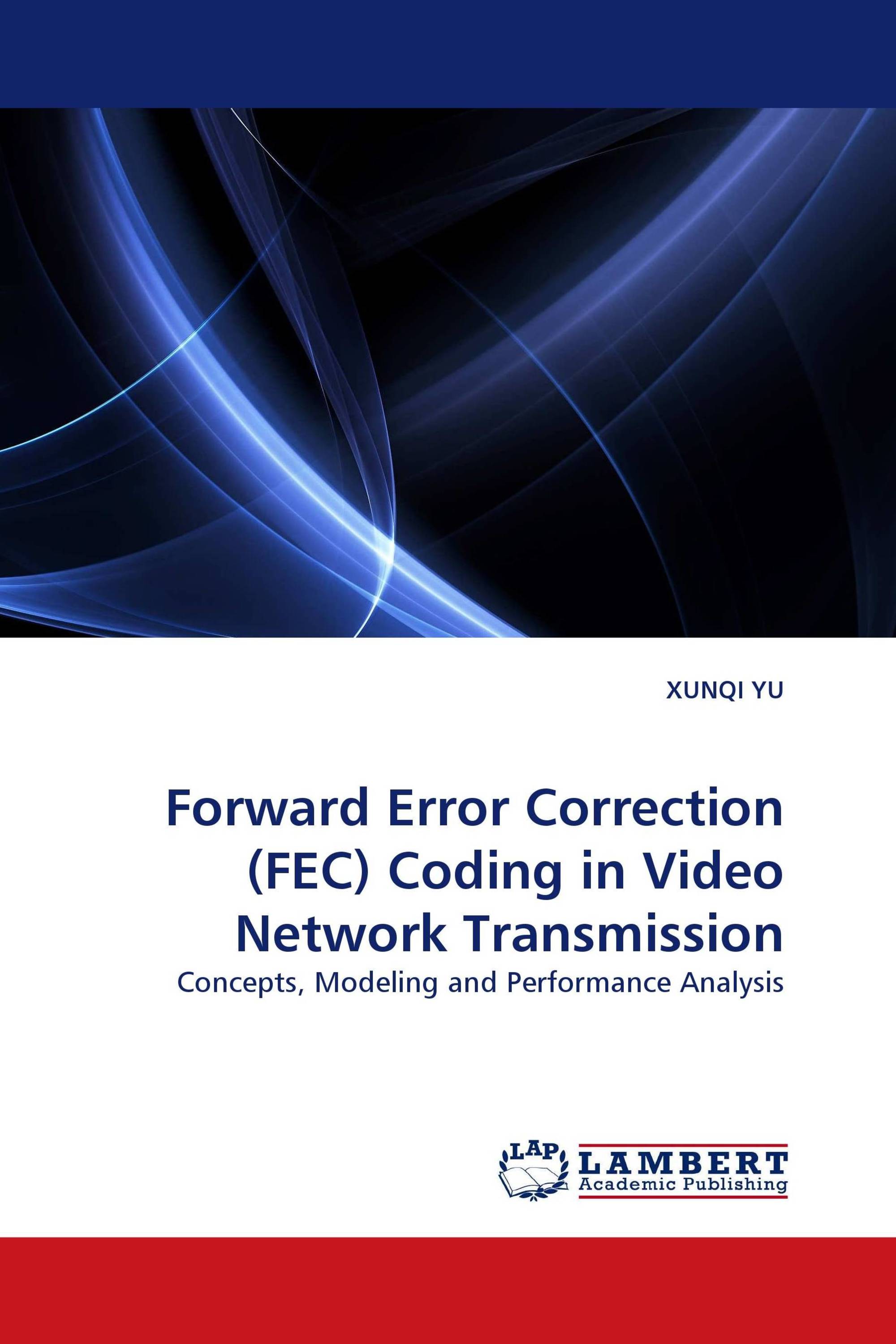 Forward Error Correction (FEC) Coding in Video Network Transmission