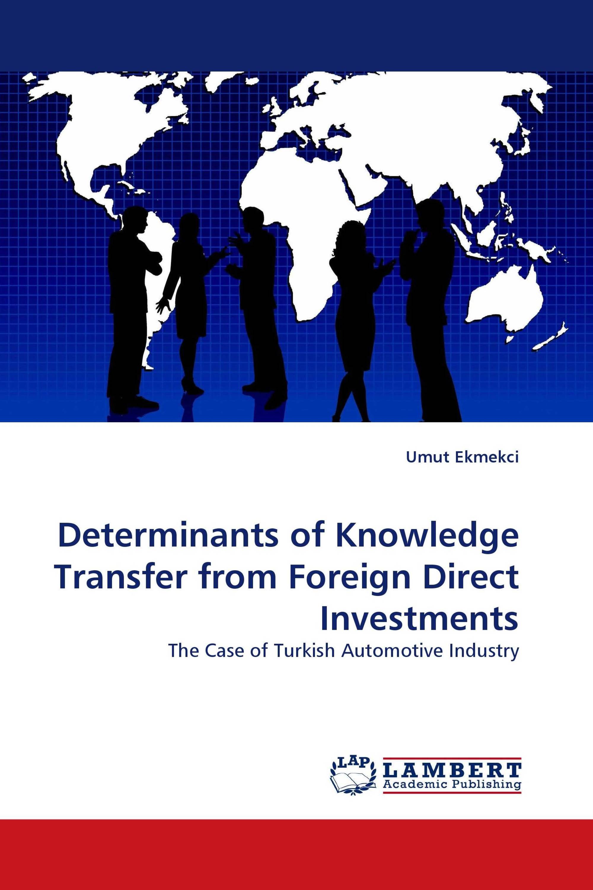 Determinants of Knowledge Transfer from Foreign Direct Investments