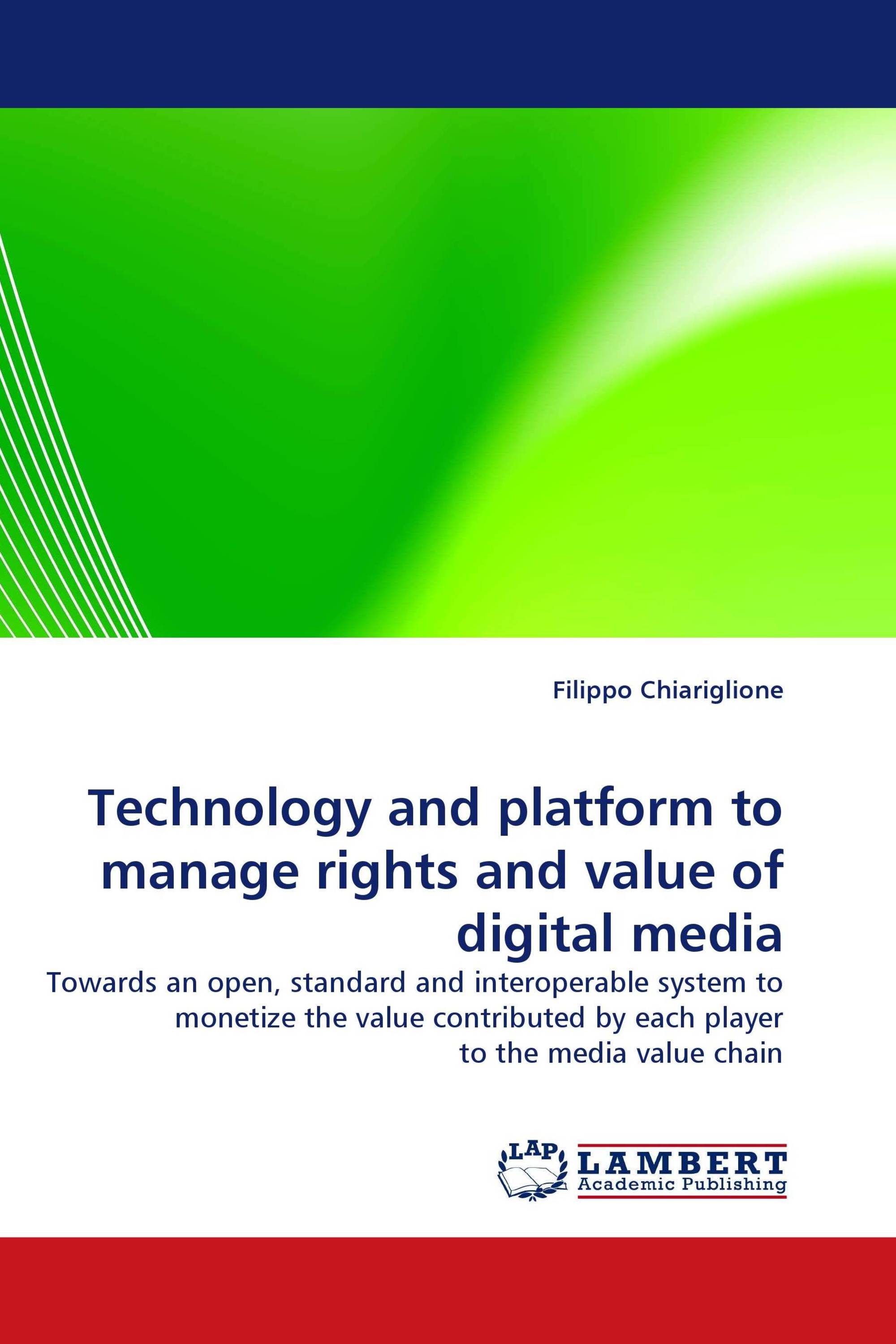 Technology and platform to manage rights and value of digital media