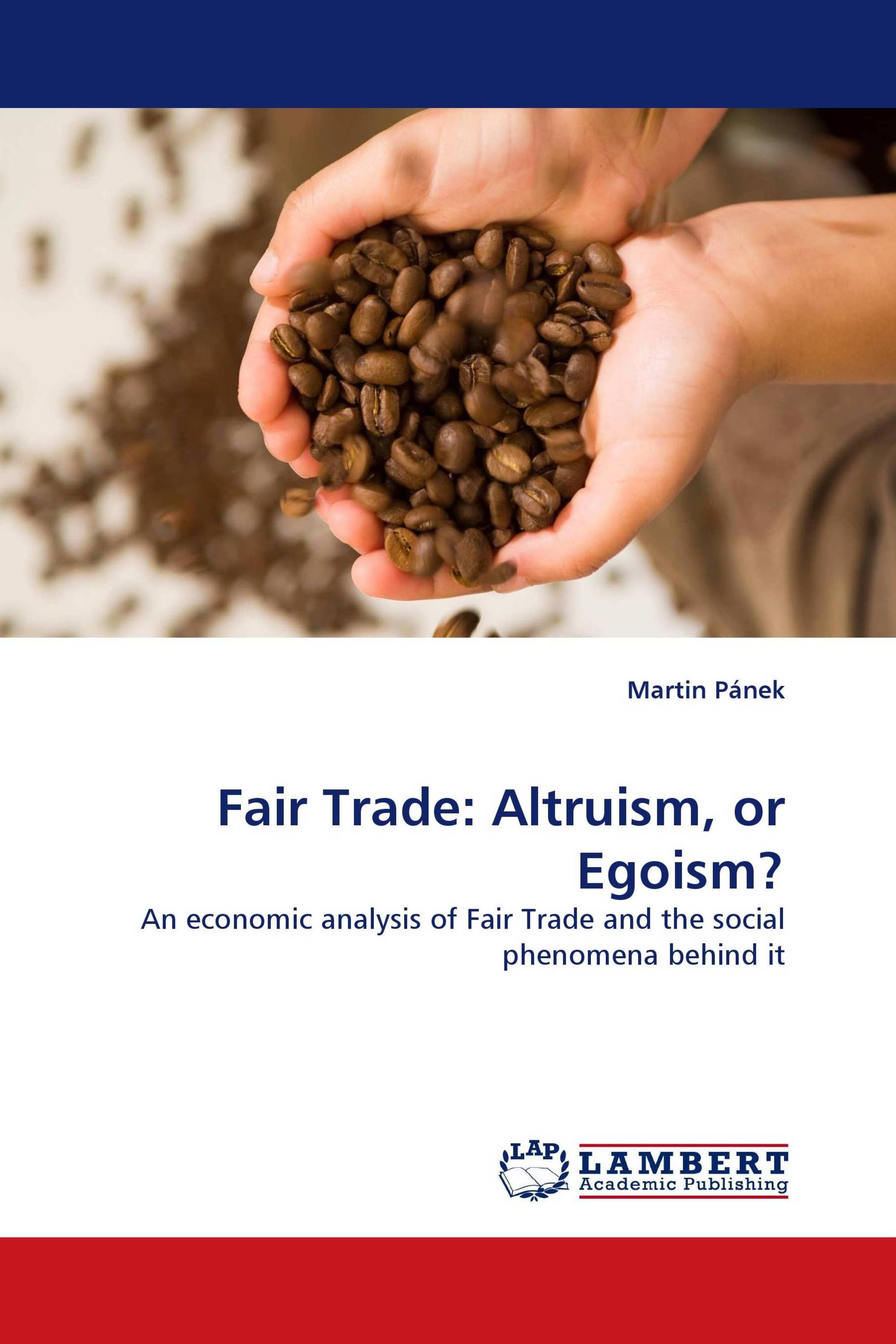 Fair Trade: Altruism, or Egoism?