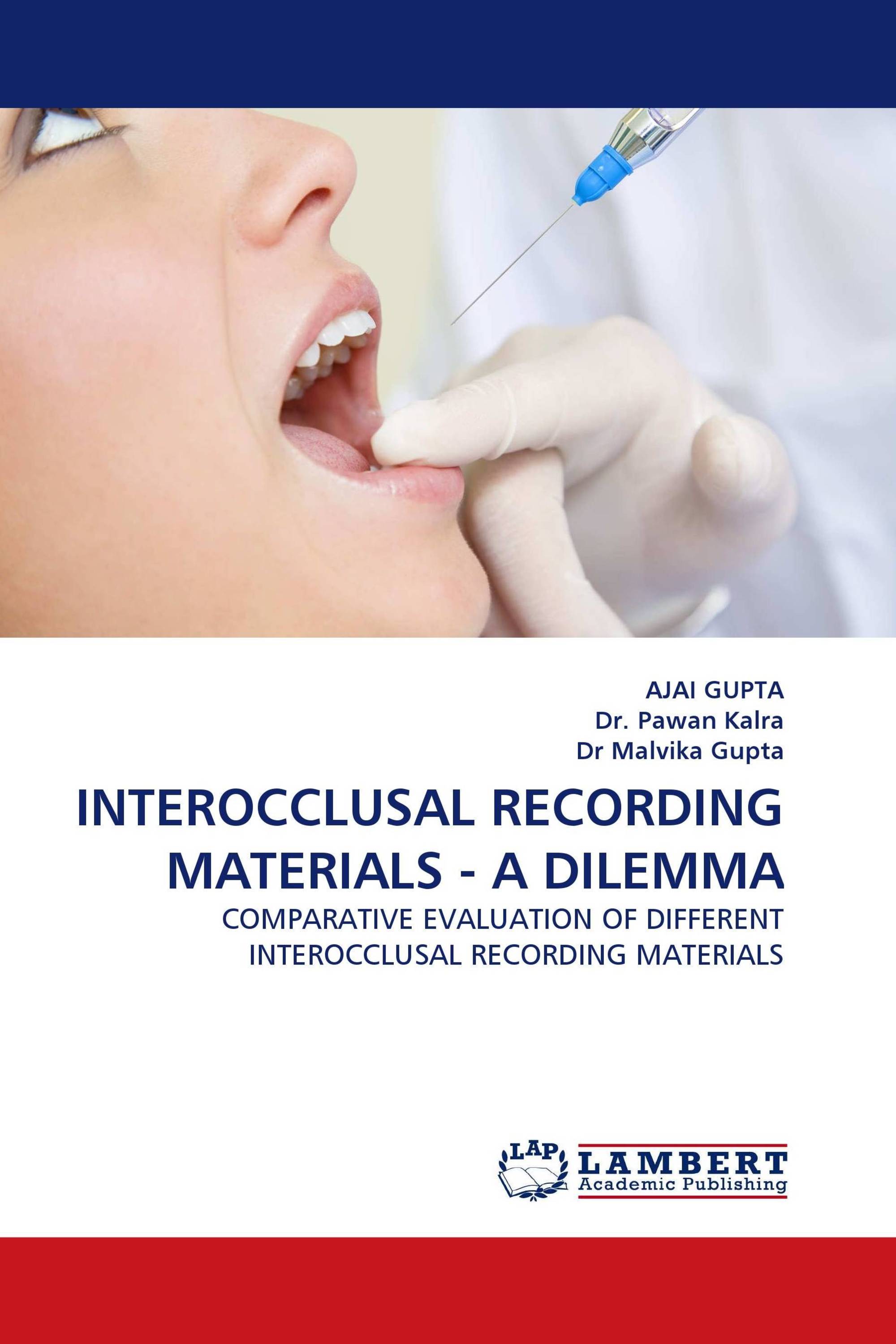 INTEROCCLUSAL RECORDING MATERIALS - A DILEMMA