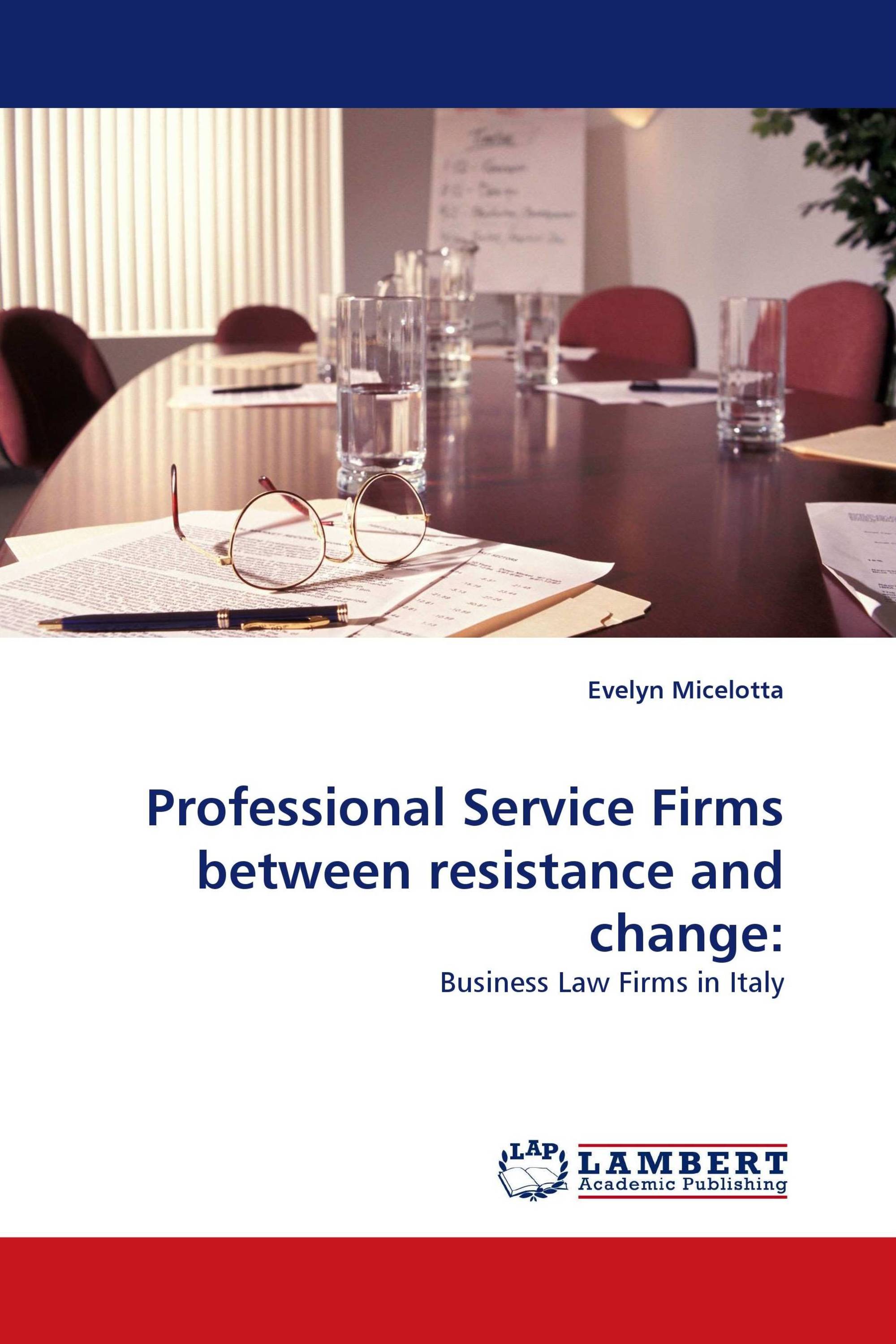 Professional Service Firms between resistance and change: