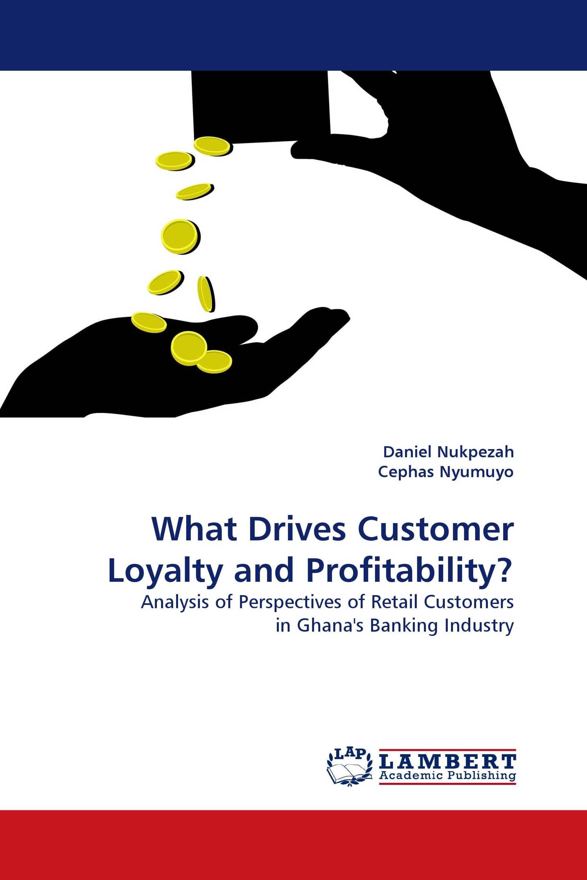 What Drives Customer Loyalty and Profitability?