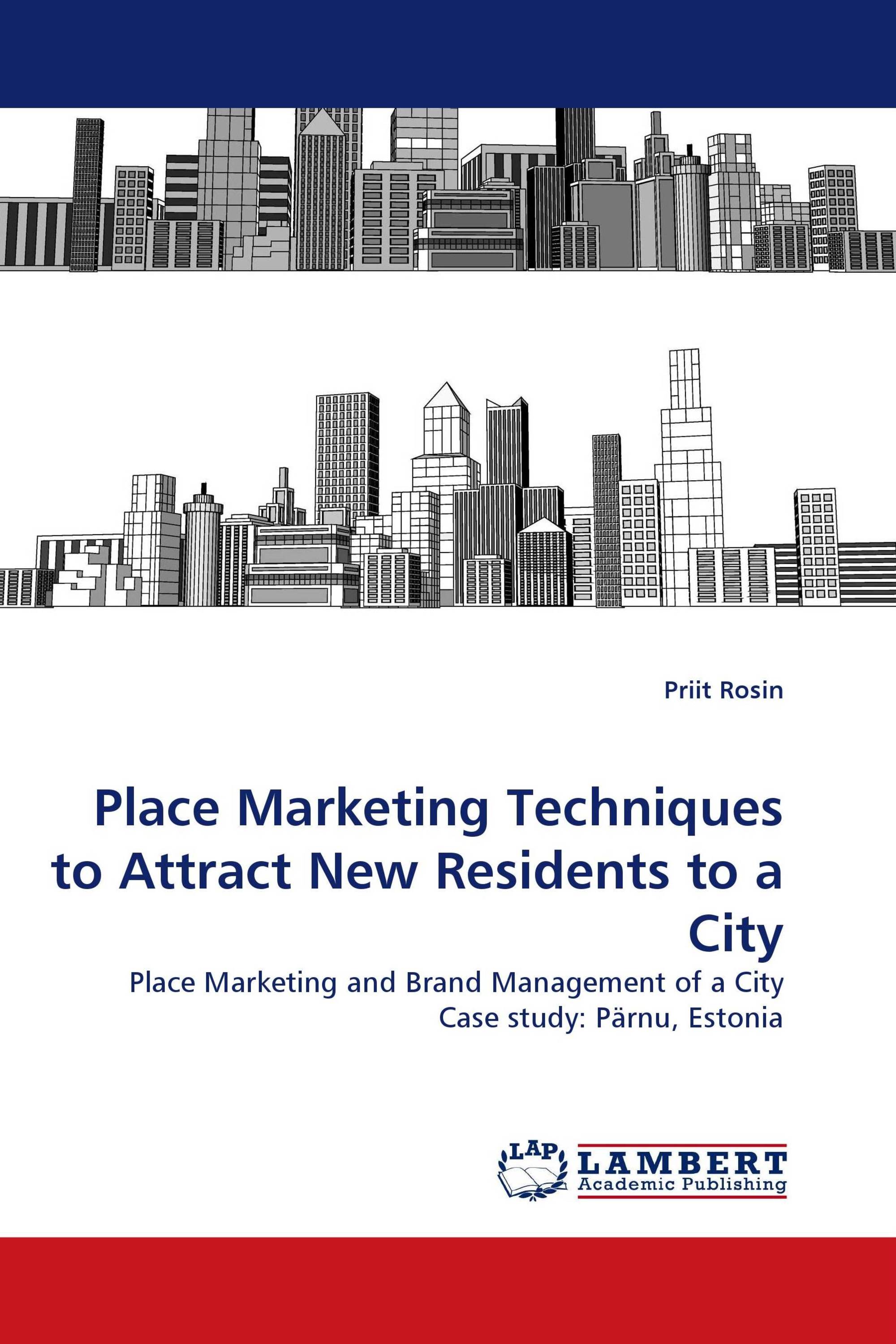 Place Marketing Techniques to Attract New Residents to a City