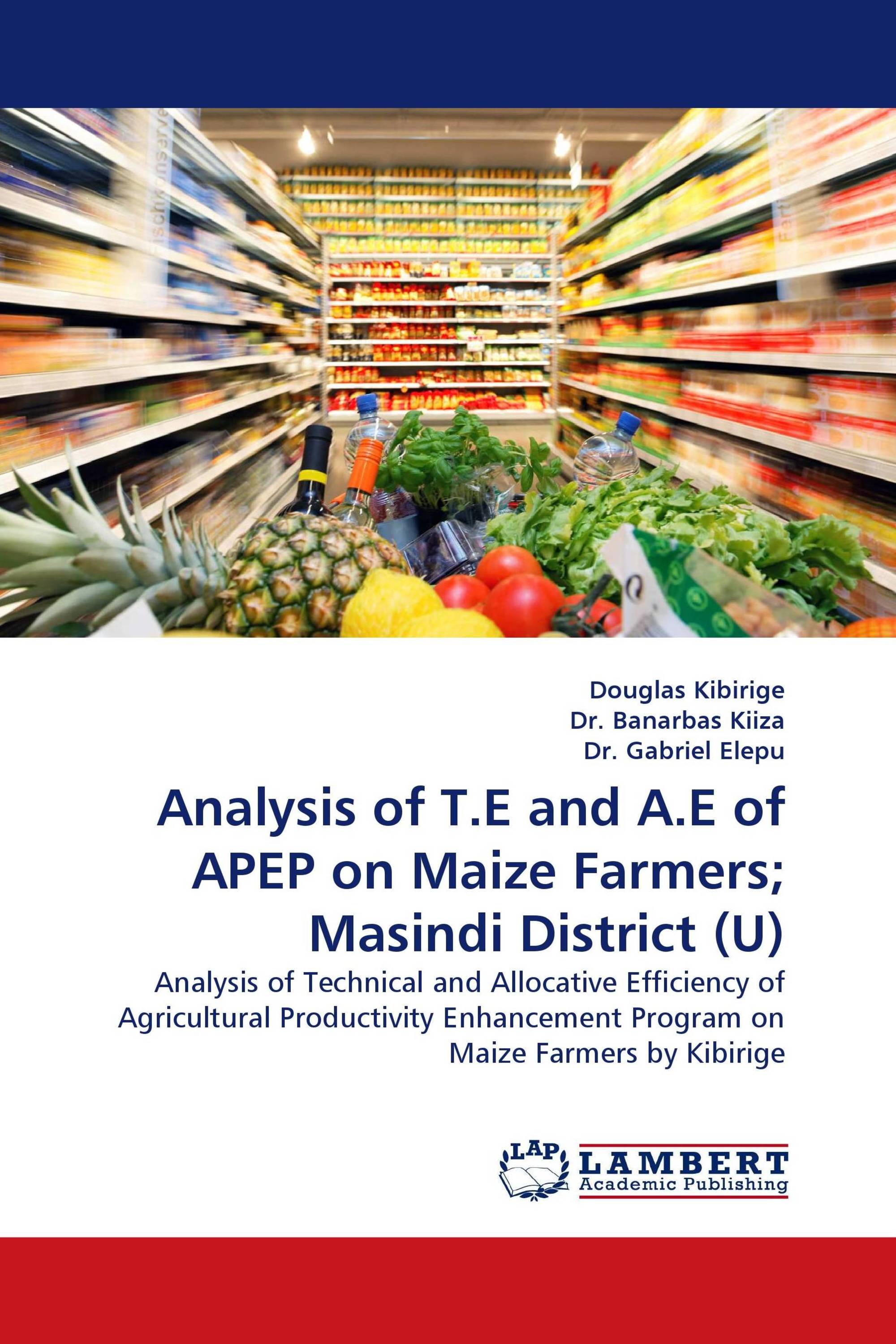 Analysis of T.E and A.E of APEP on Maize Farmers; Masindi District (U)