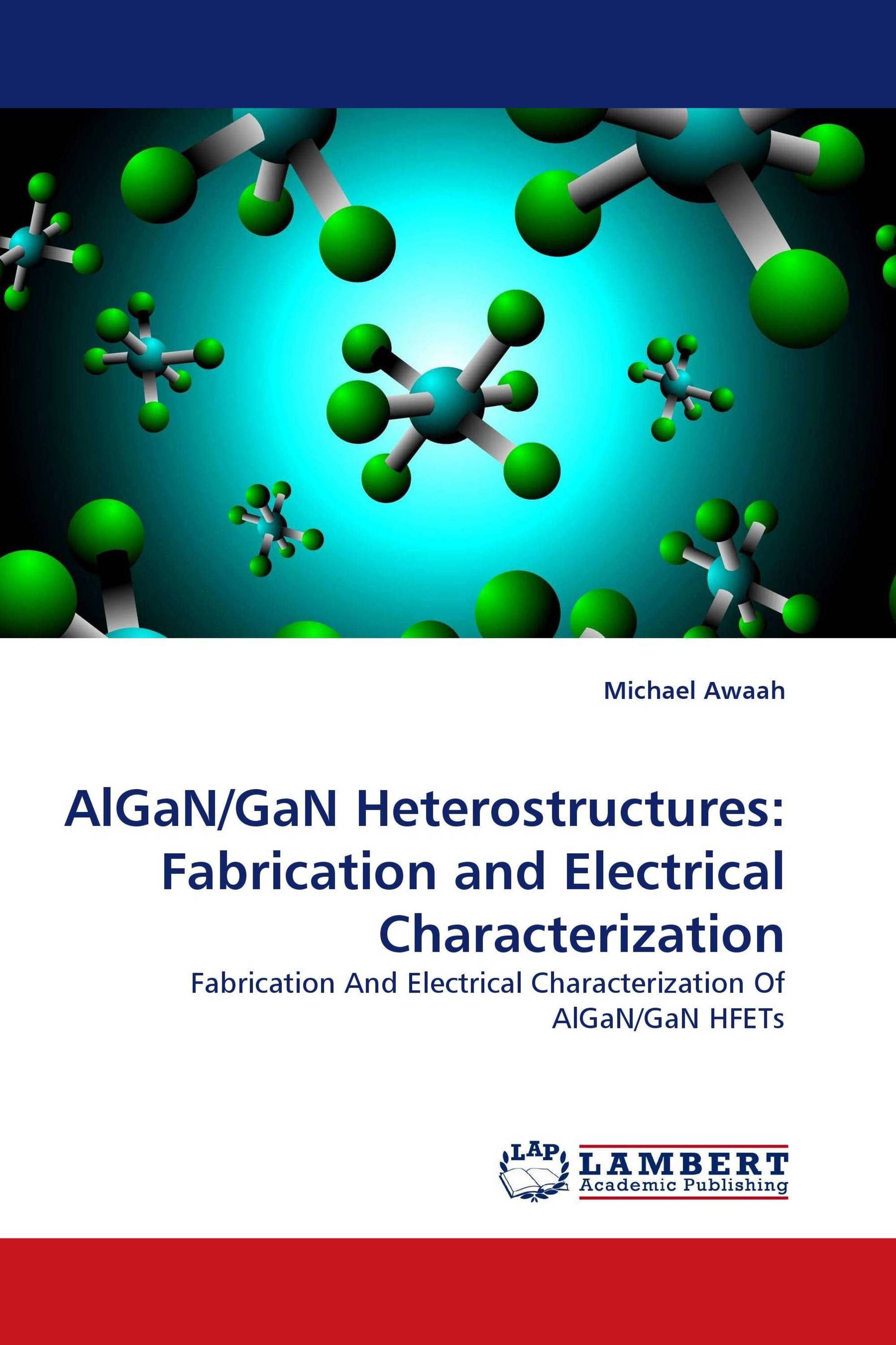 AlGaN/GaN Heterostructures: Fabrication and Electrical Characterization