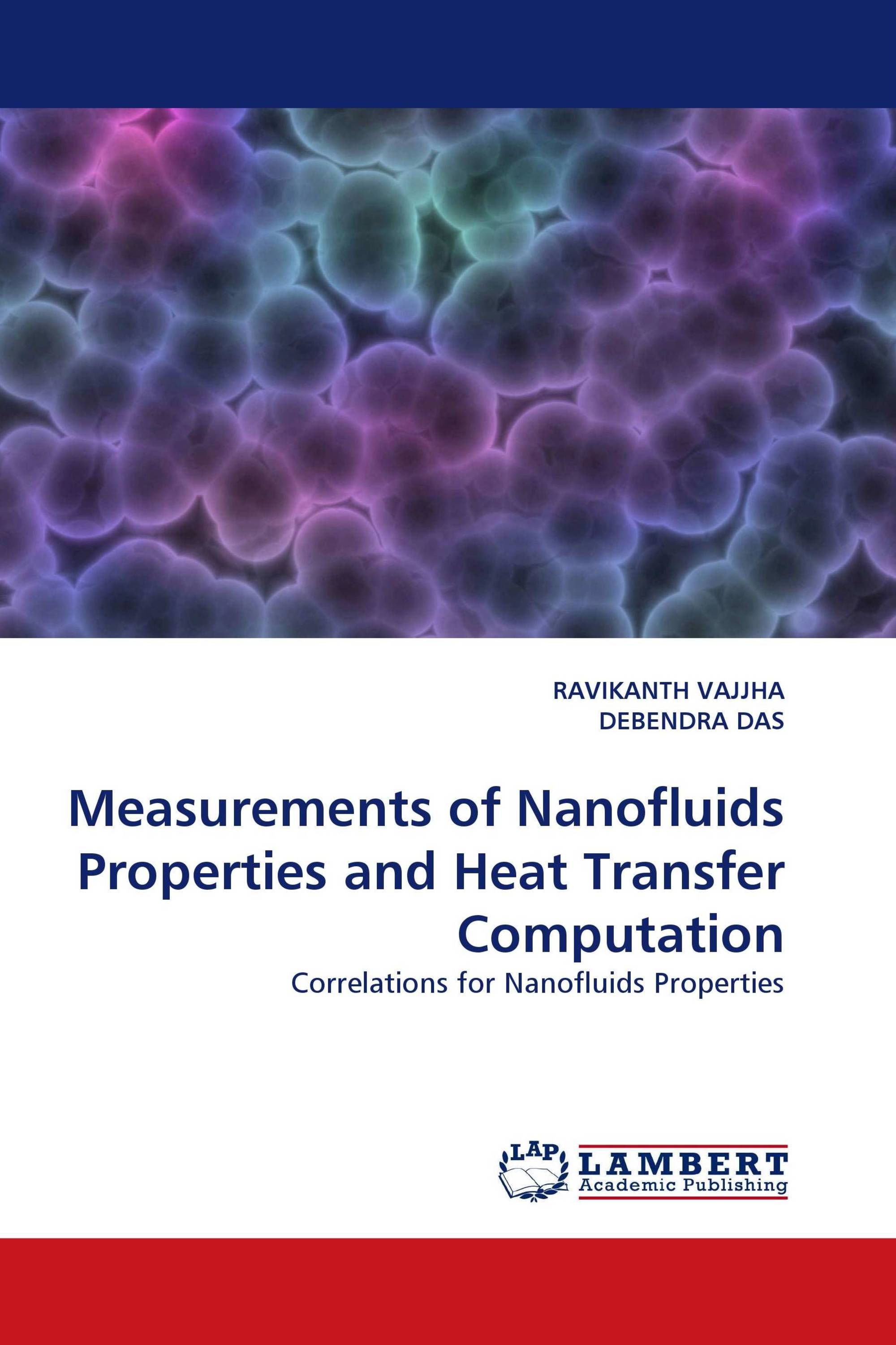 Measurements of Nanofluids Properties and Heat Transfer Computation