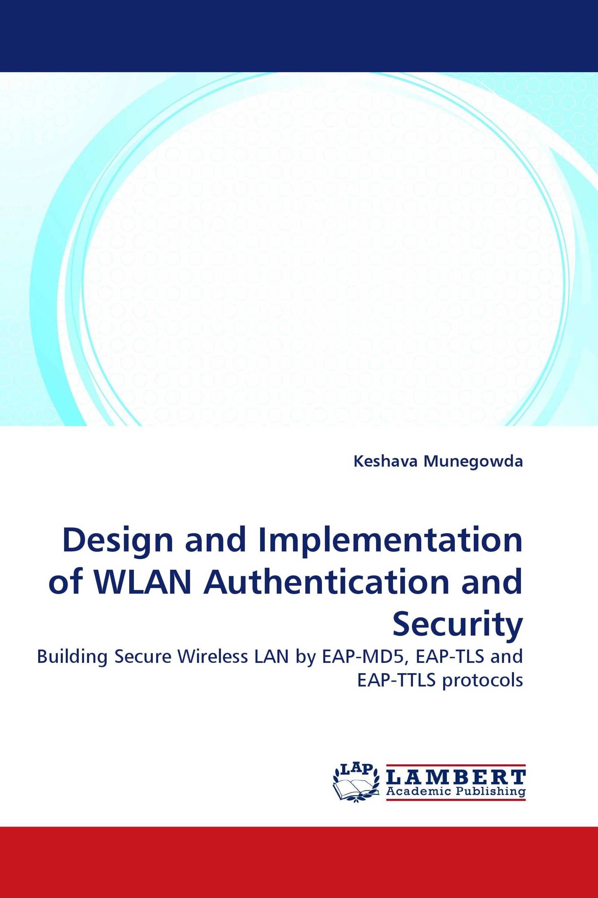 Design and Implementation of WLAN Authentication and Security