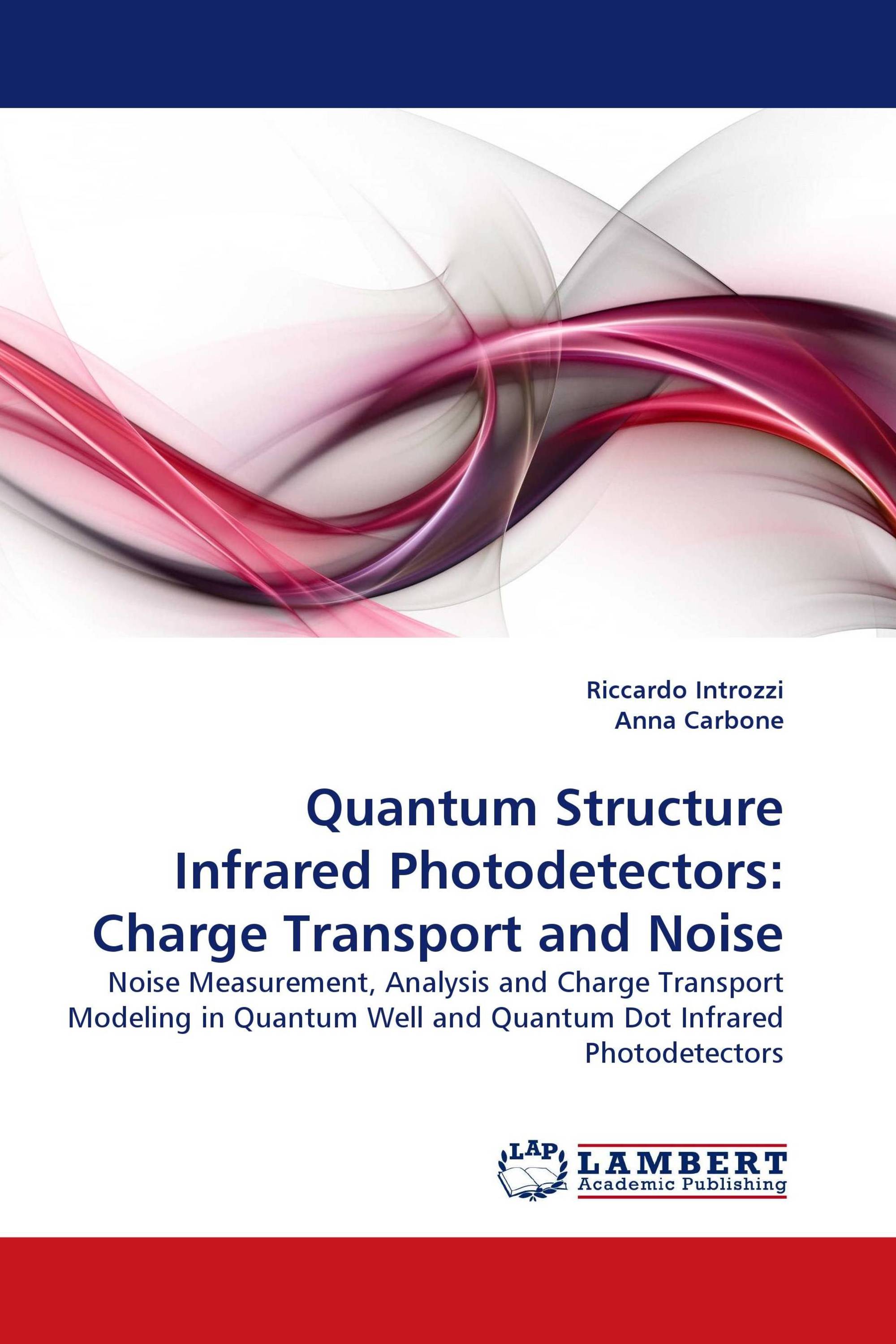 Quantum Structure Infrared Photodetectors: Charge Transport and Noise