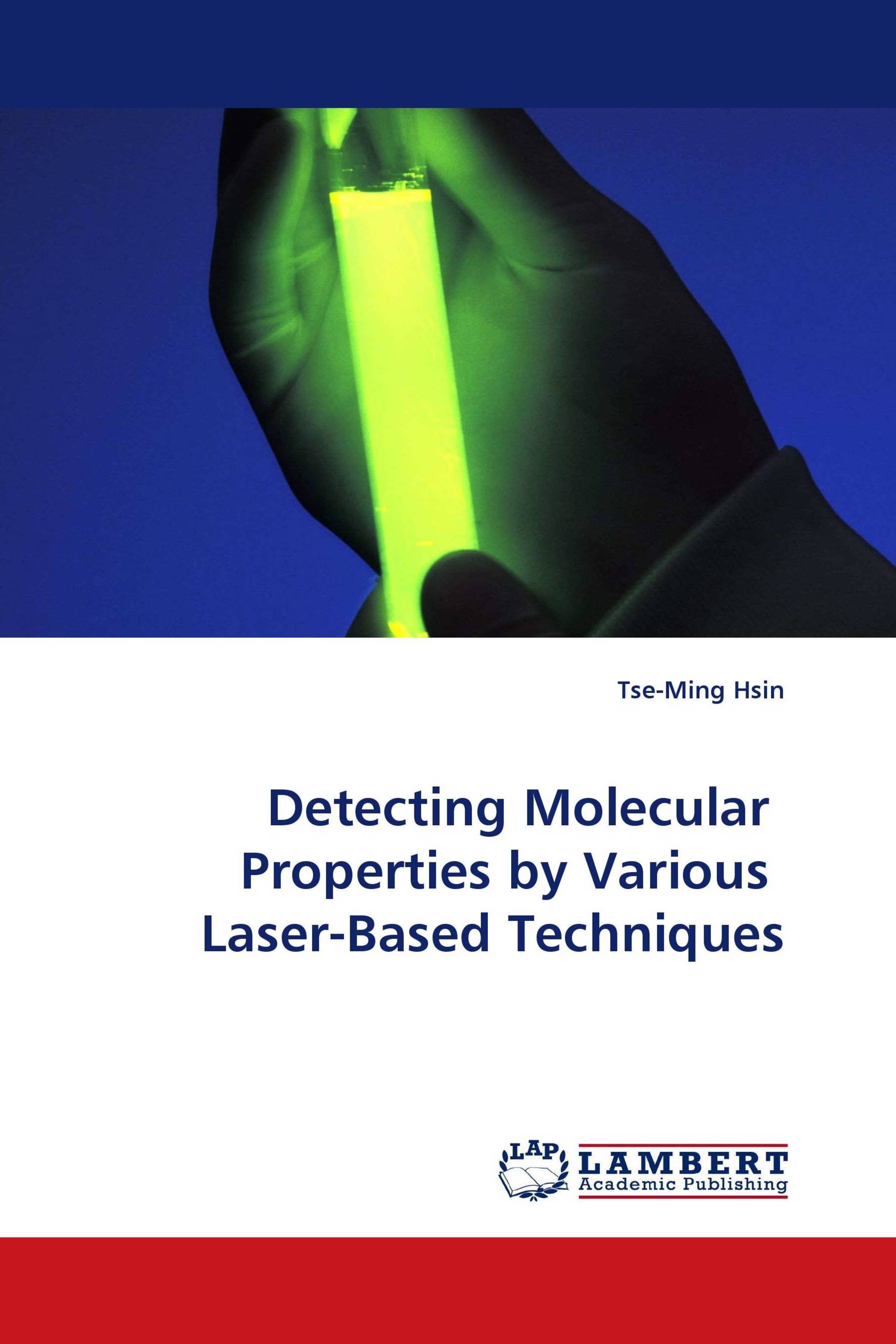 Detecting Molecular  Properties by Various  Laser-Based Techniques