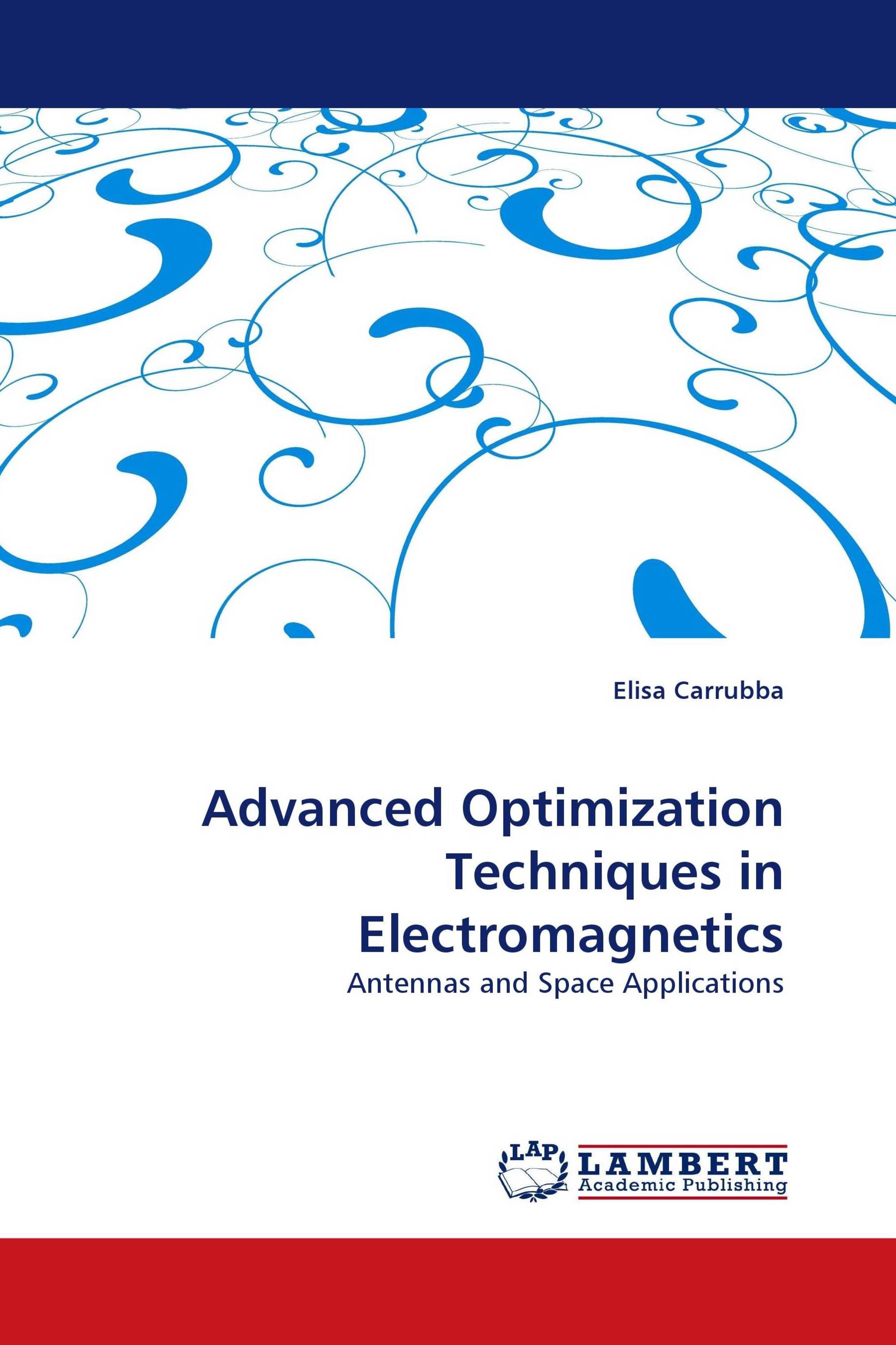 Advanced Optimization Techniques in Electromagnetics