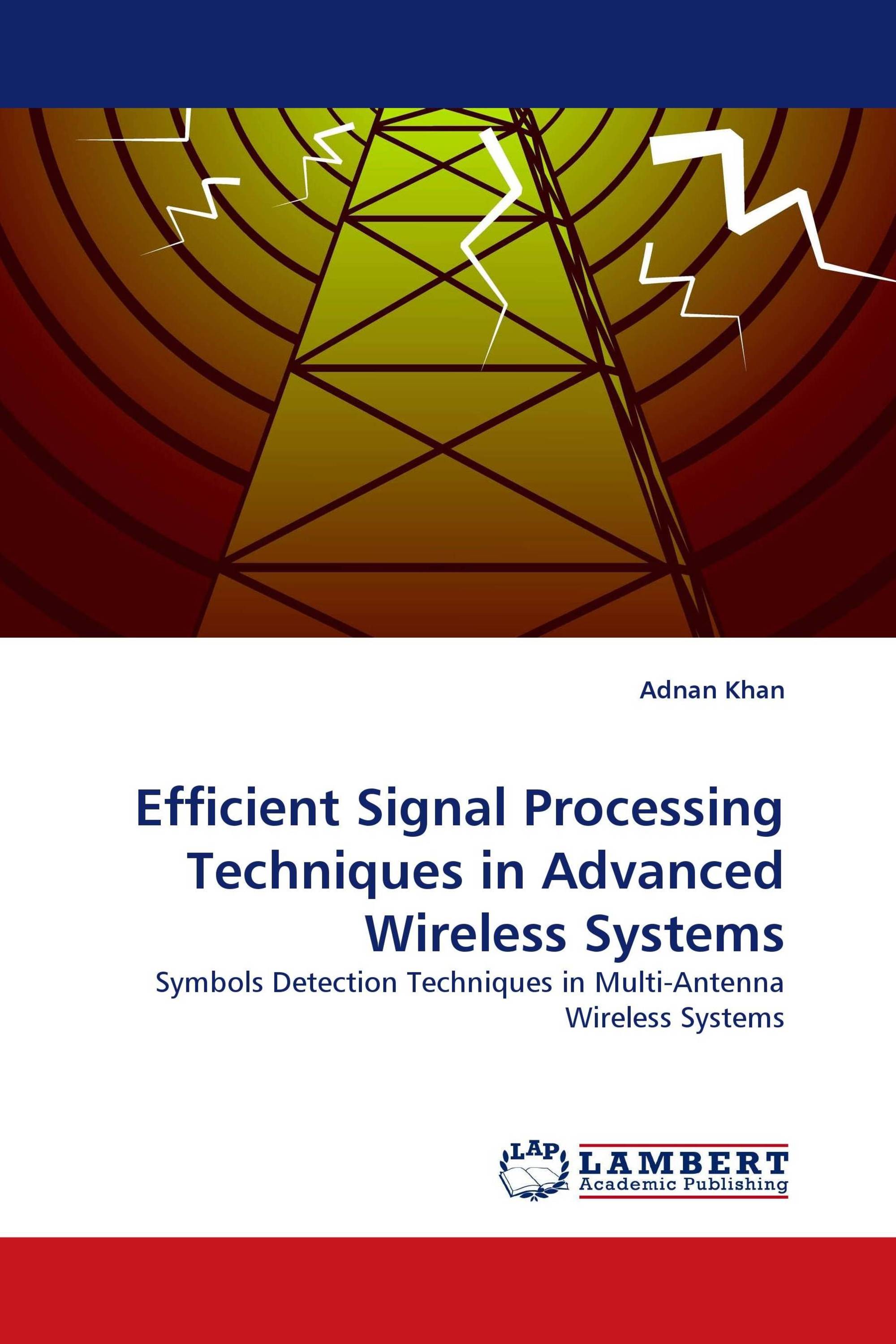 Efficient Signal Processing Techniques in Advanced Wireless Systems