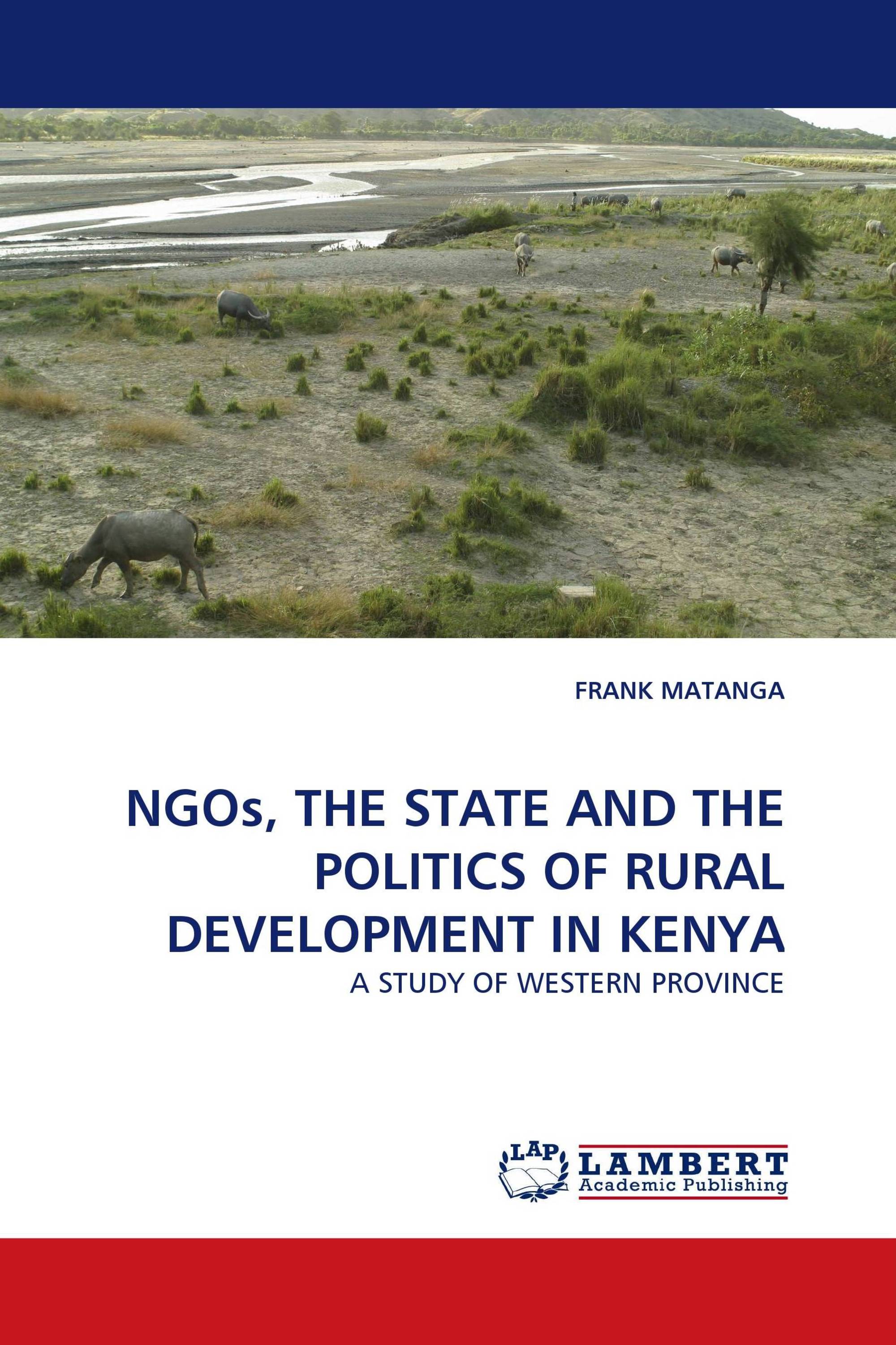 NGOs, THE STATE AND THE POLITICS OF RURAL DEVELOPMENT IN KENYA