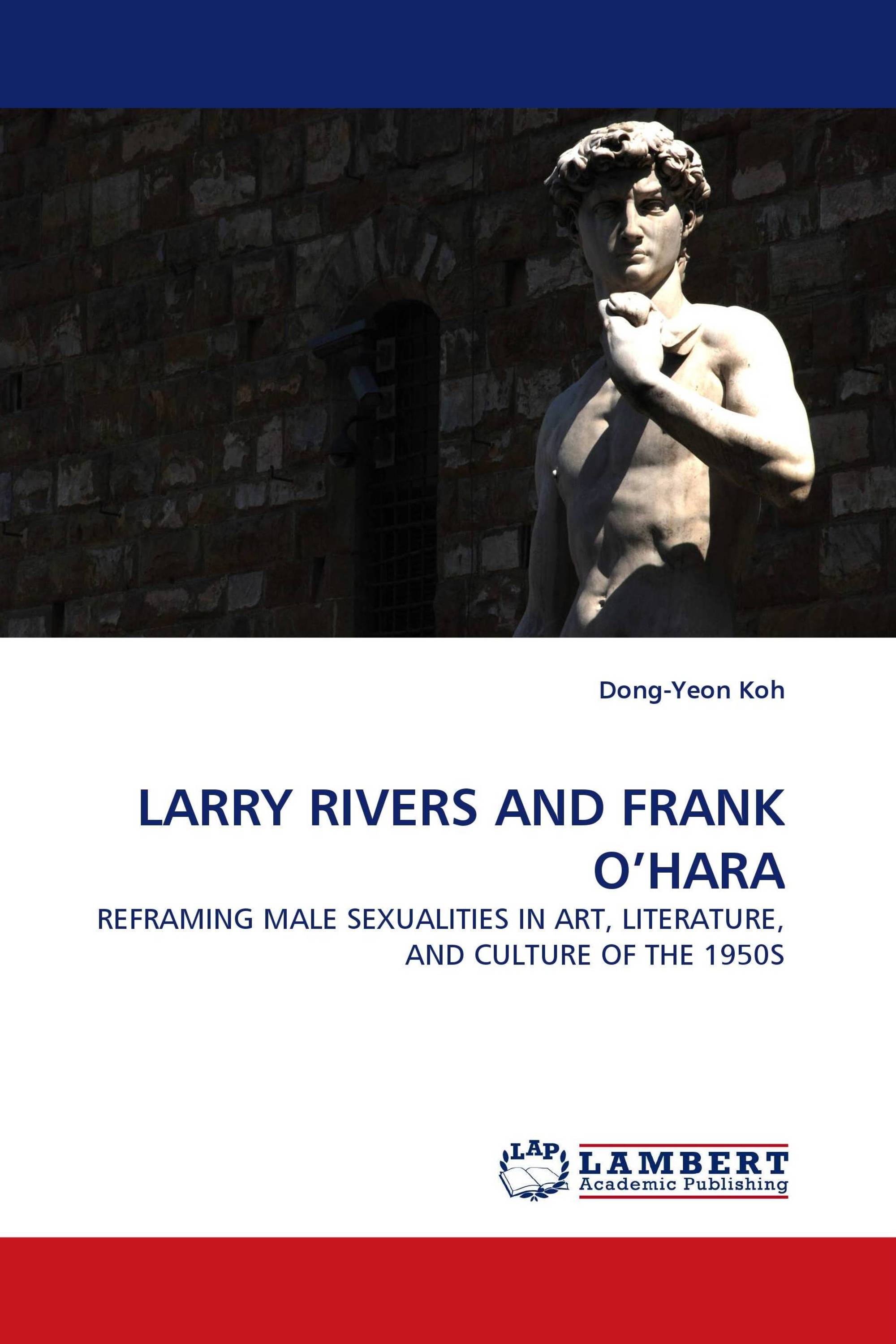 LARRY RIVERS AND FRANK O’HARA