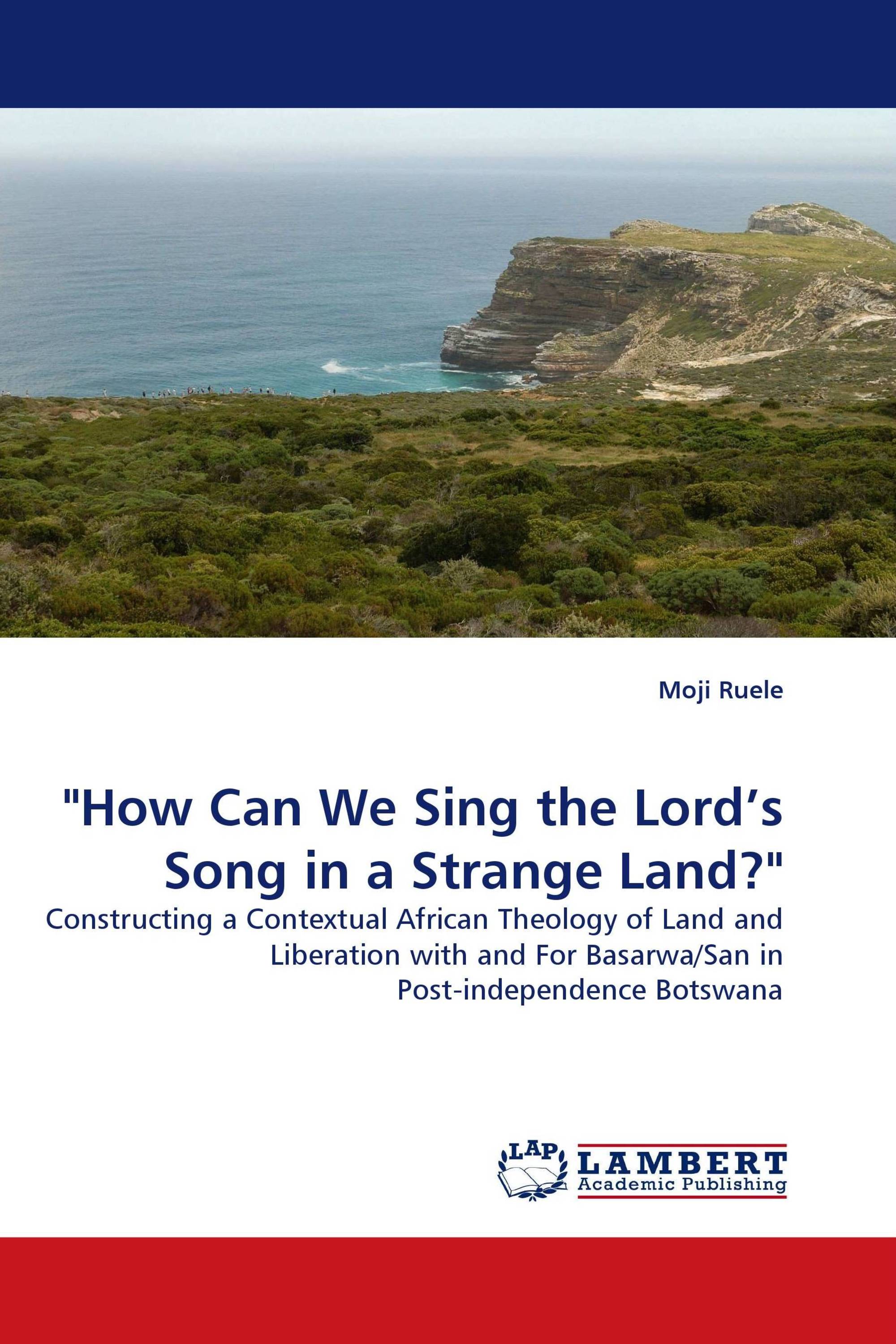 "How Can We Sing the Lord’s Song in a Strange Land?"