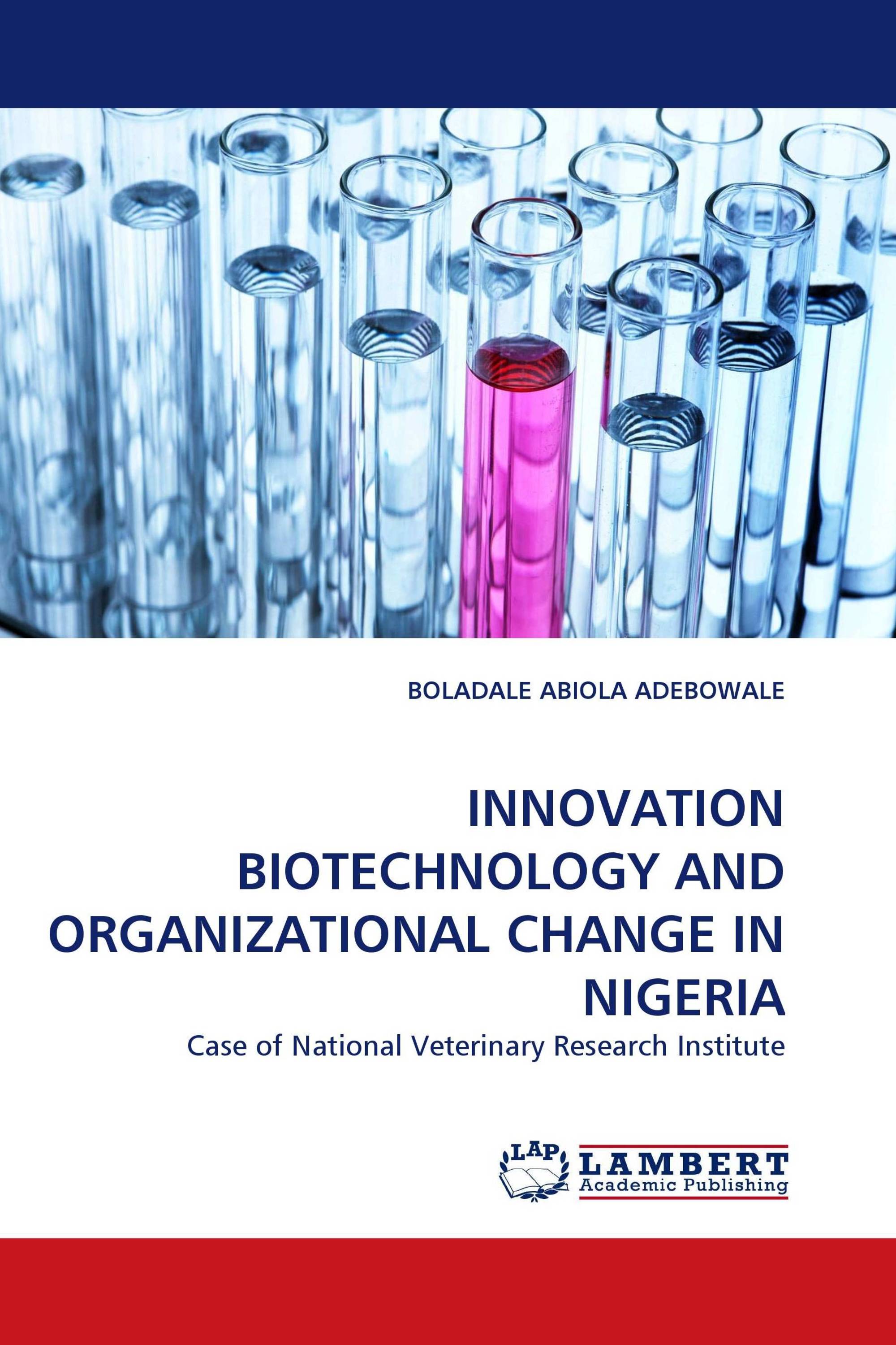 INNOVATION BIOTECHNOLOGY AND ORGANIZATIONAL CHANGE IN NIGERIA