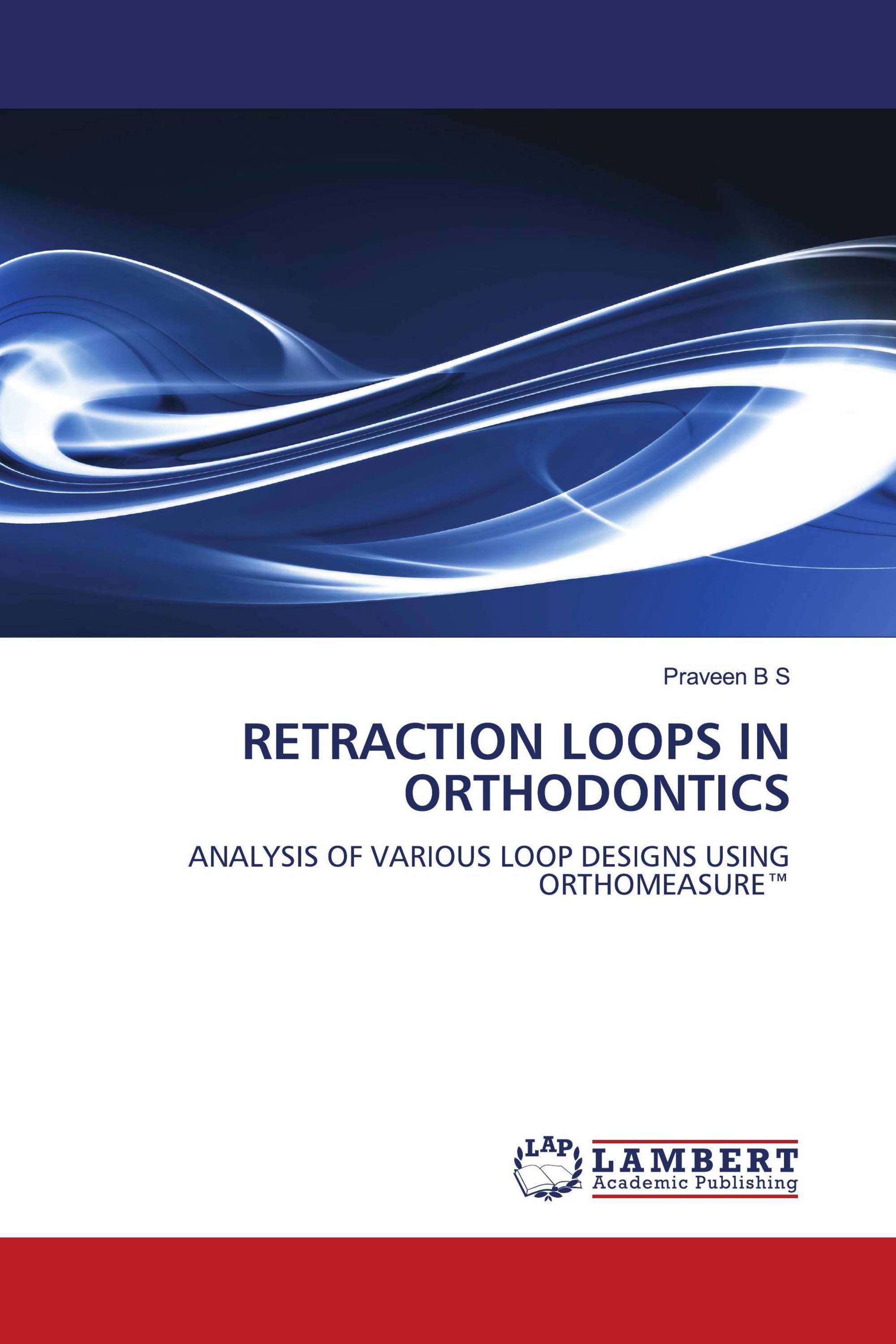 RETRACTION LOOPS IN ORTHODONTICS