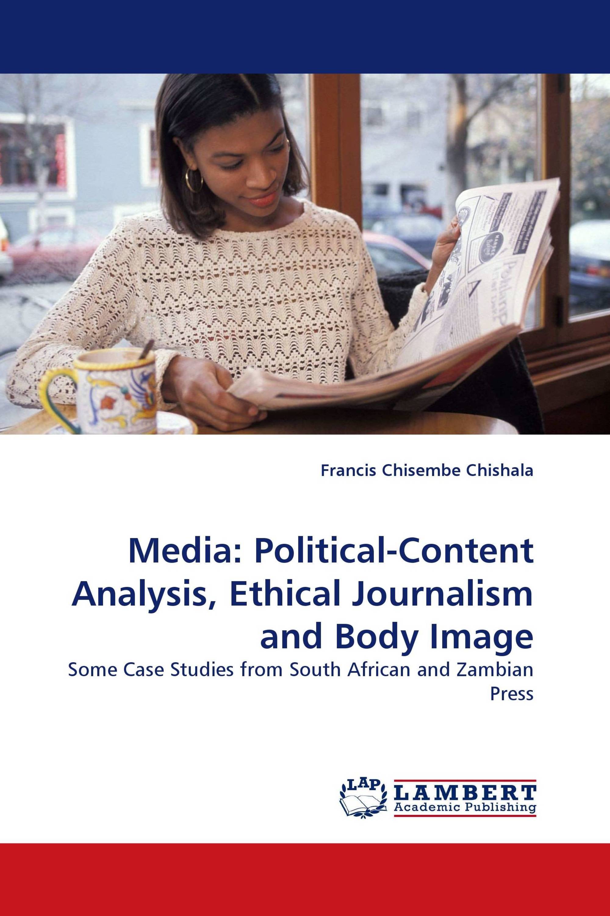 Media: Political-Content Analysis, Ethical Journalism and Body Image