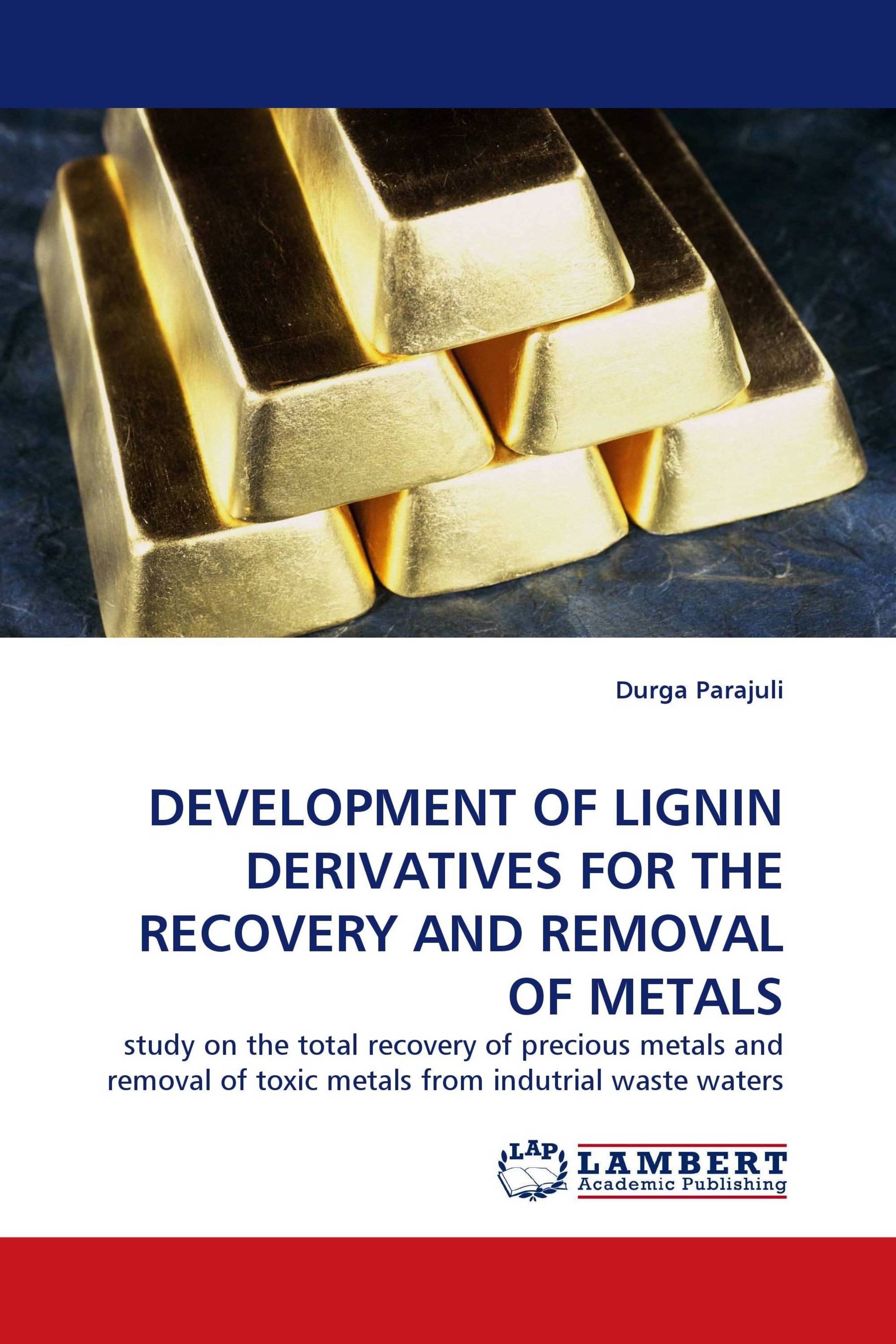 DEVELOPMENT OF LIGNIN DERIVATIVES FOR THE RECOVERY AND REMOVAL OF METALS