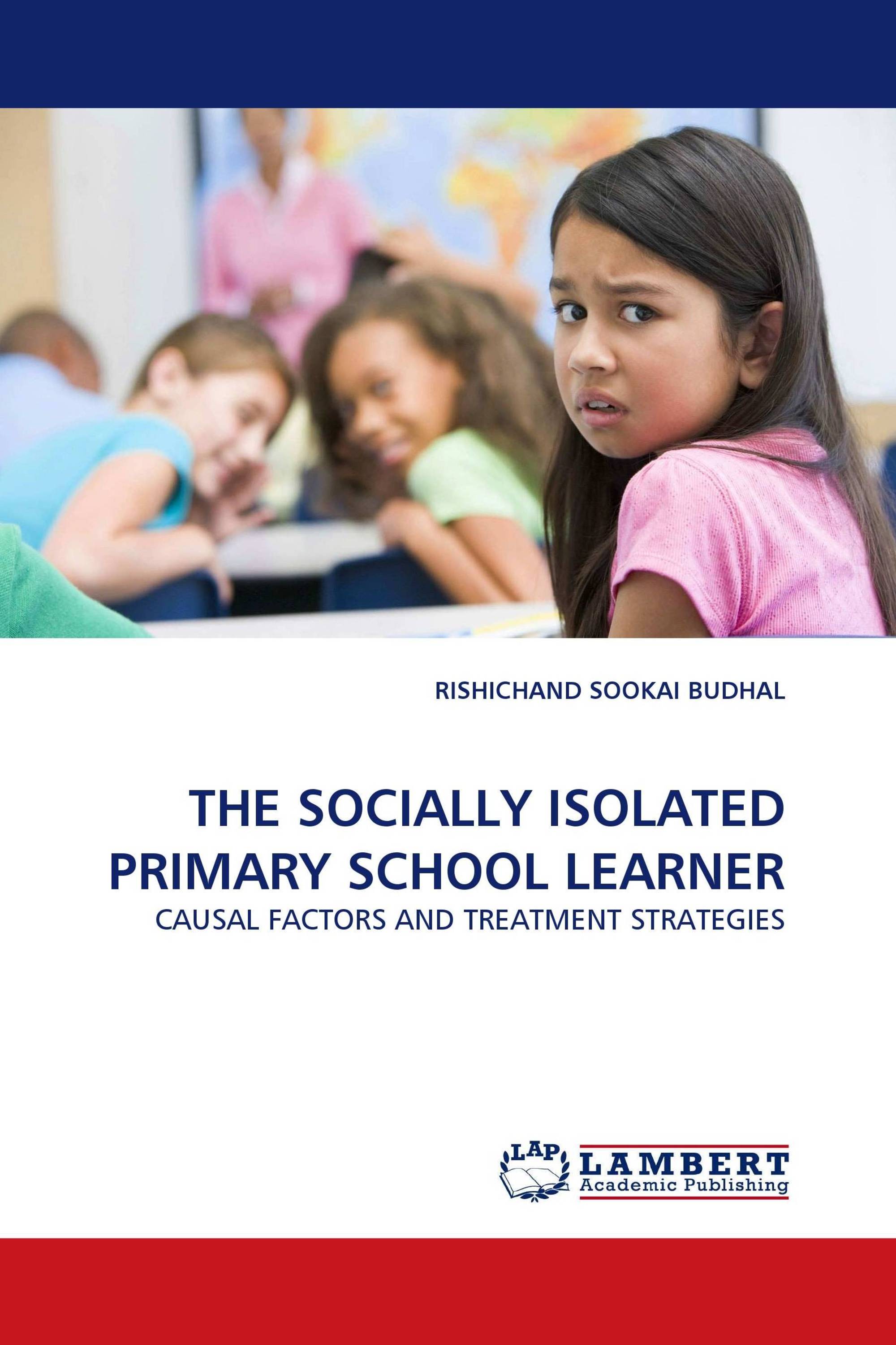 THE SOCIALLY ISOLATED PRIMARY SCHOOL LEARNER