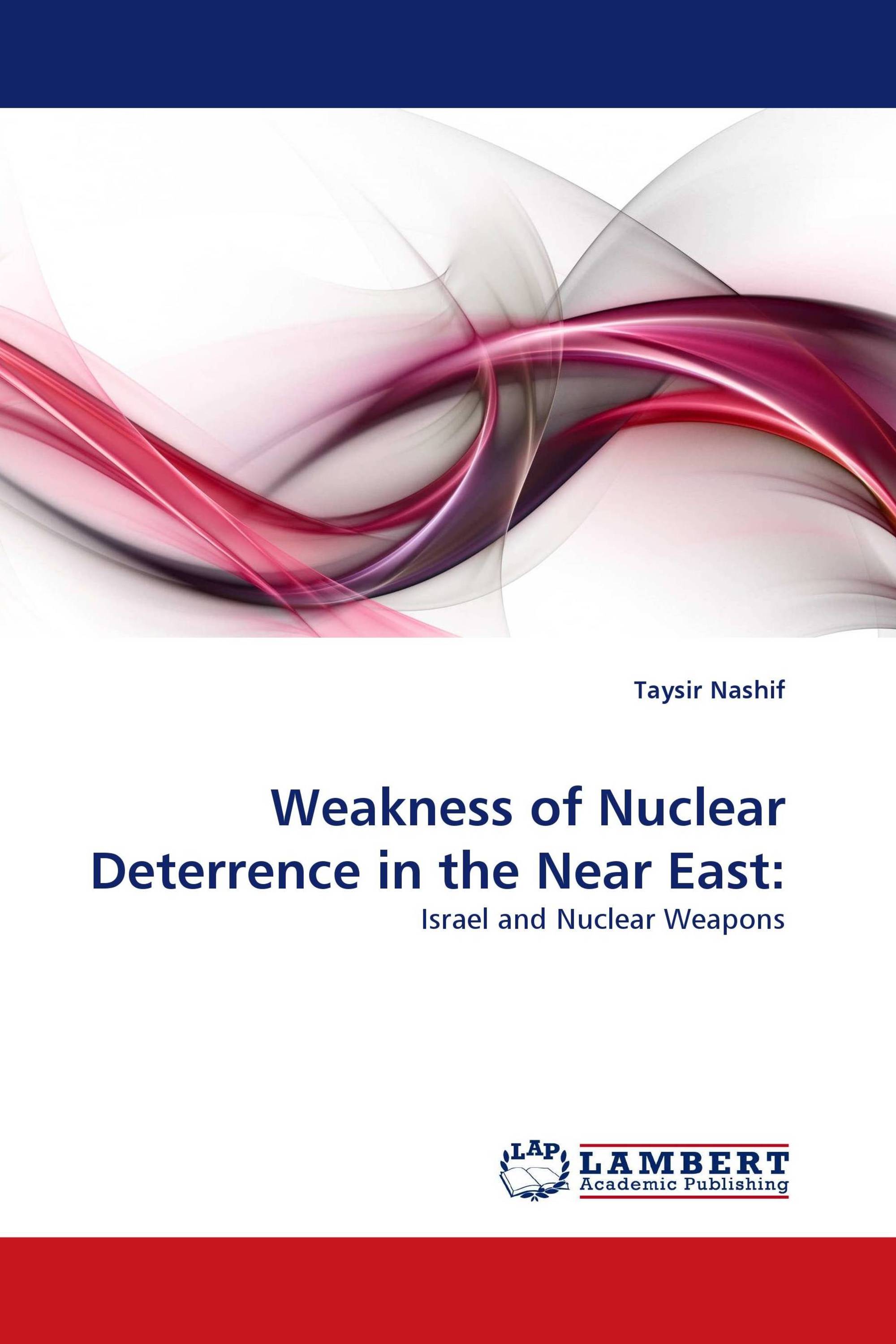 Weakness of Nuclear Deterrence in the Near East: