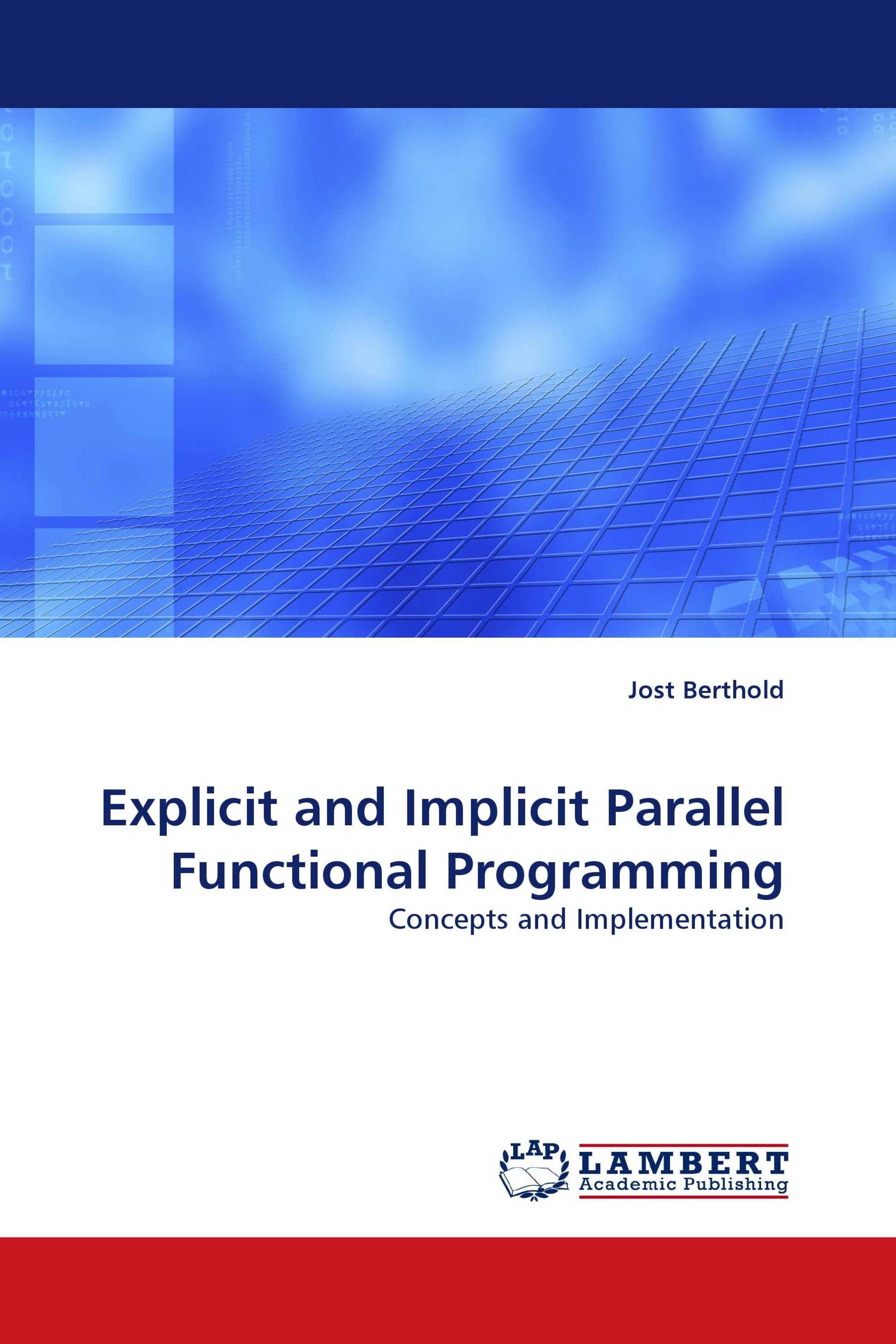 Explicit and Implicit Parallel Functional Programming