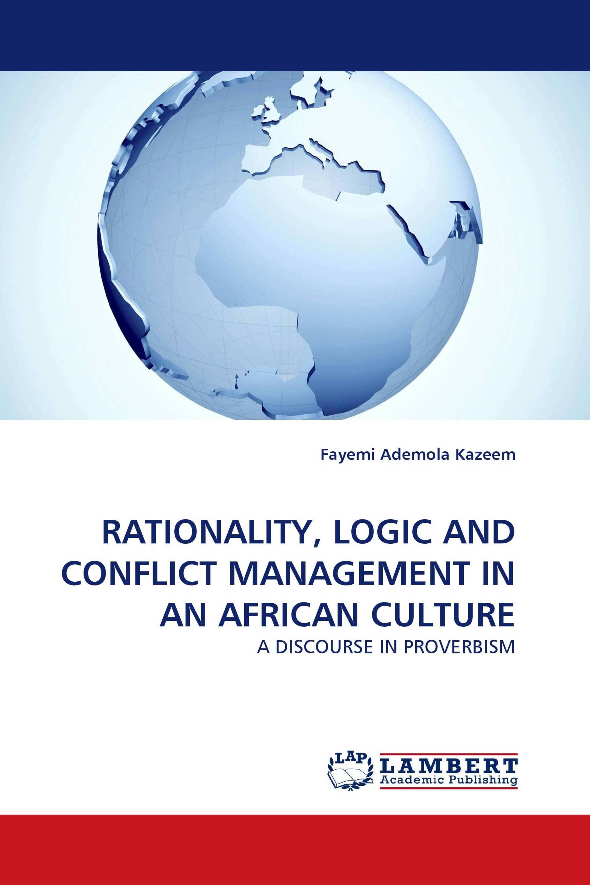 RATIONALITY, LOGIC AND CONFLICT MANAGEMENT IN AN AFRICAN CULTURE