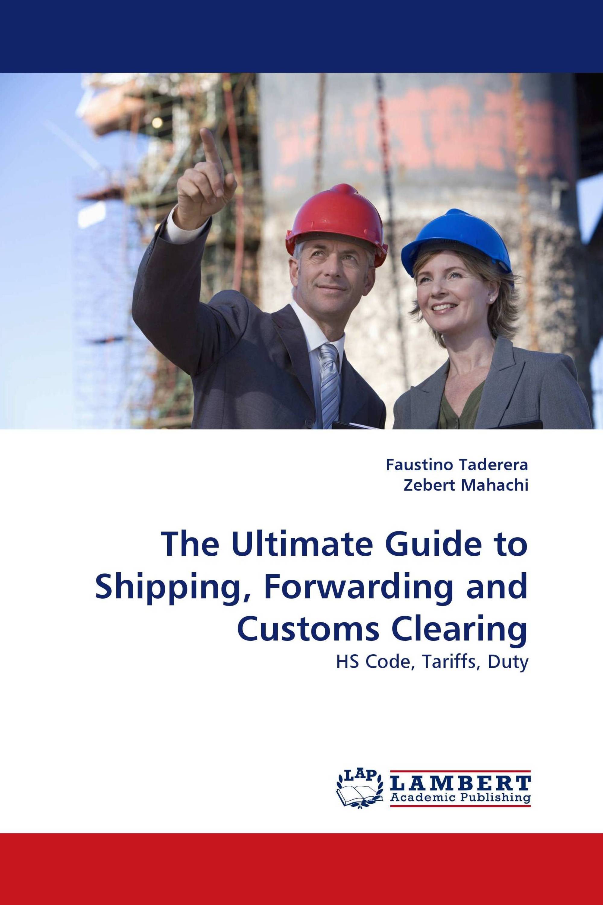 The Ultimate Guide to Shipping, Forwarding and Customs Clearing