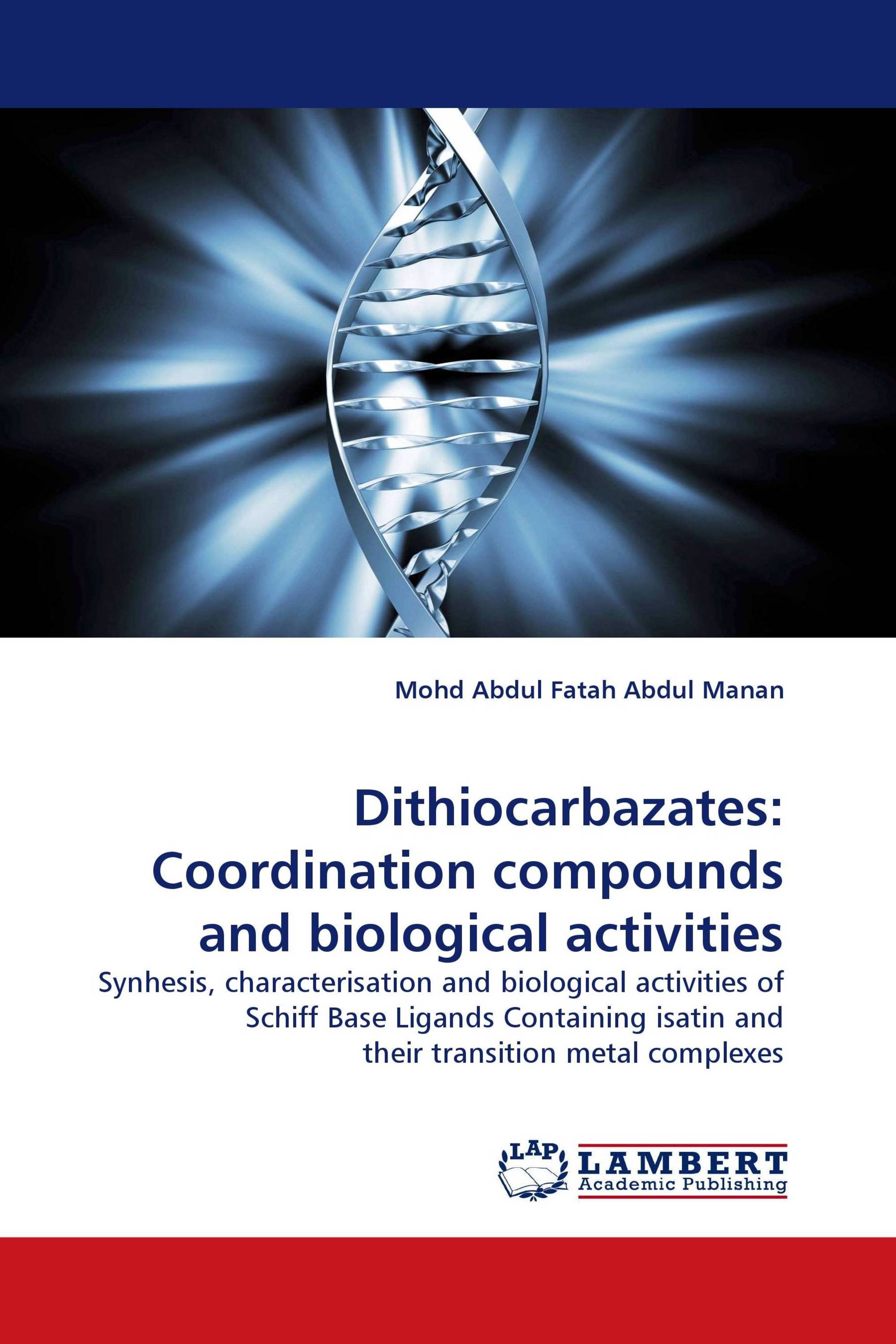 Dithiocarbazates: Coordination compounds and biological activities