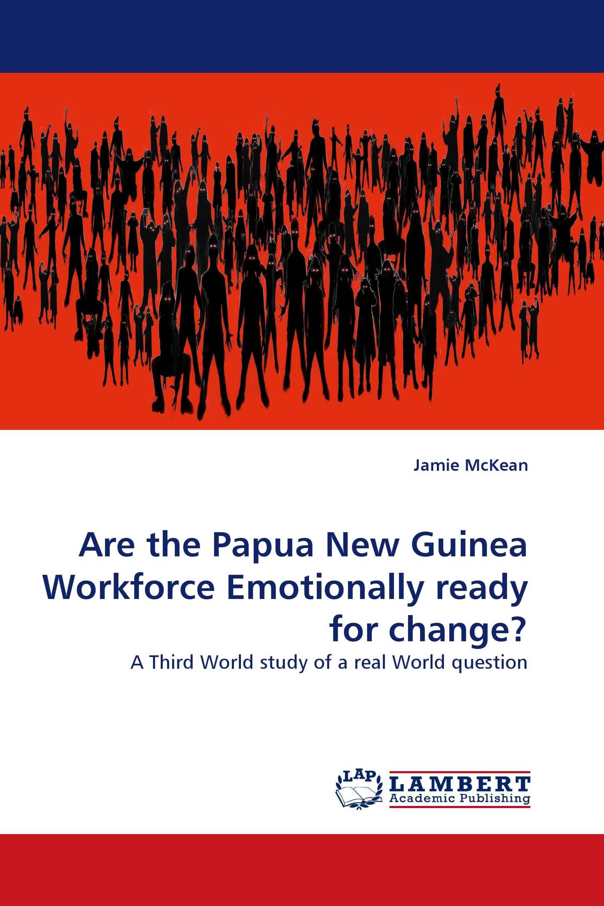 Are the Papua New Guinea Workforce Emotionally ready for change?