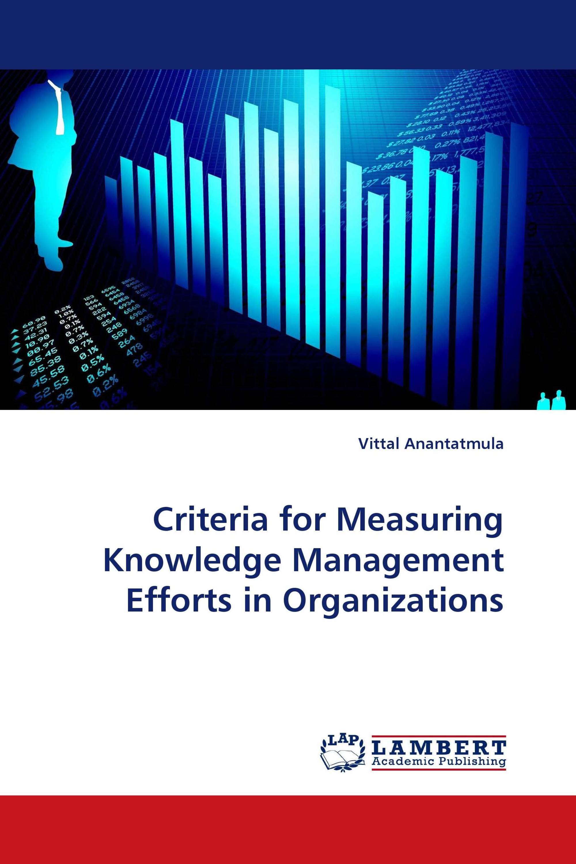 Criteria for Measuring Knowledge Management Efforts in Organizations