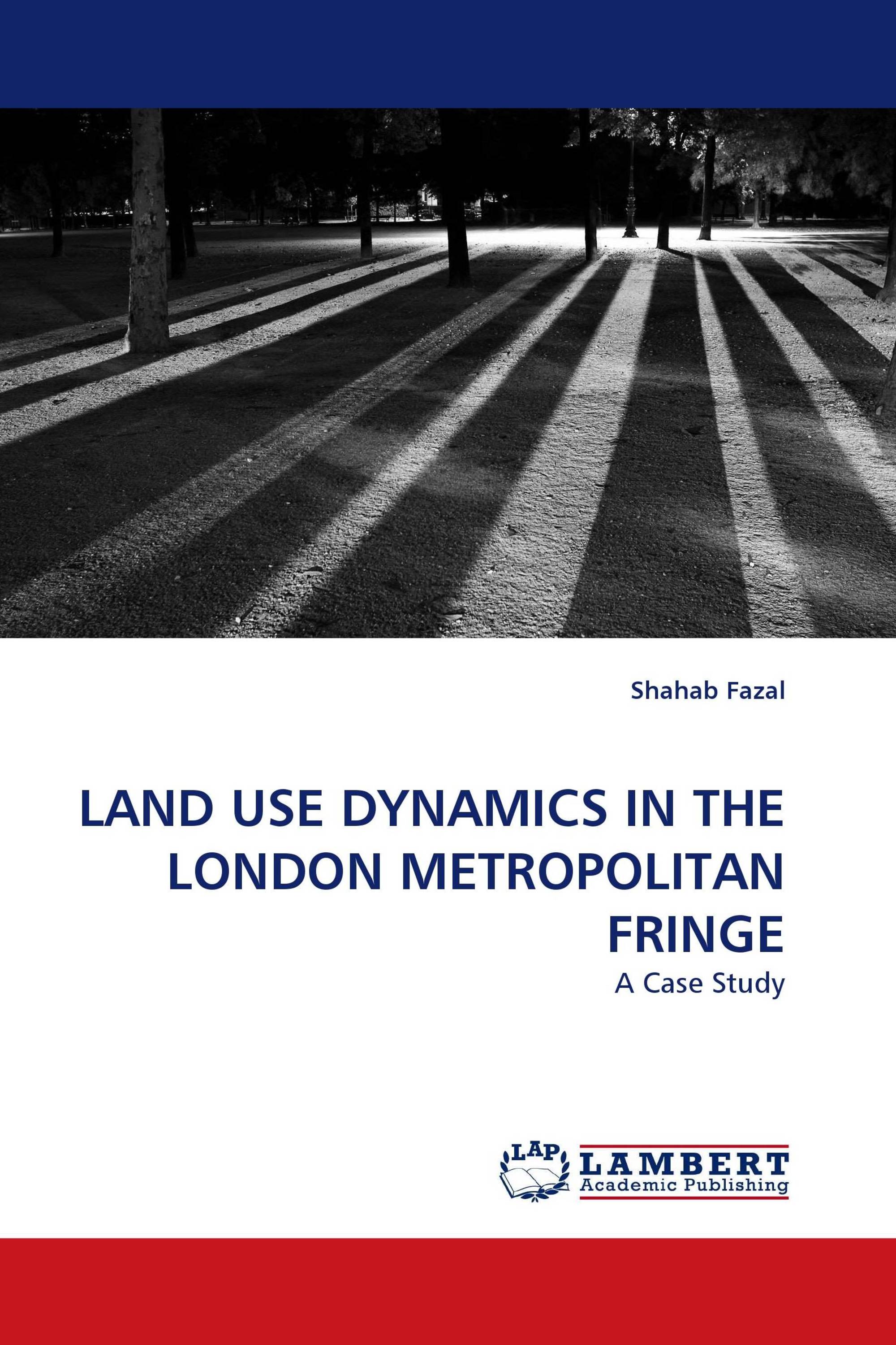 LAND USE DYNAMICS IN THE LONDON METROPOLITAN FRINGE