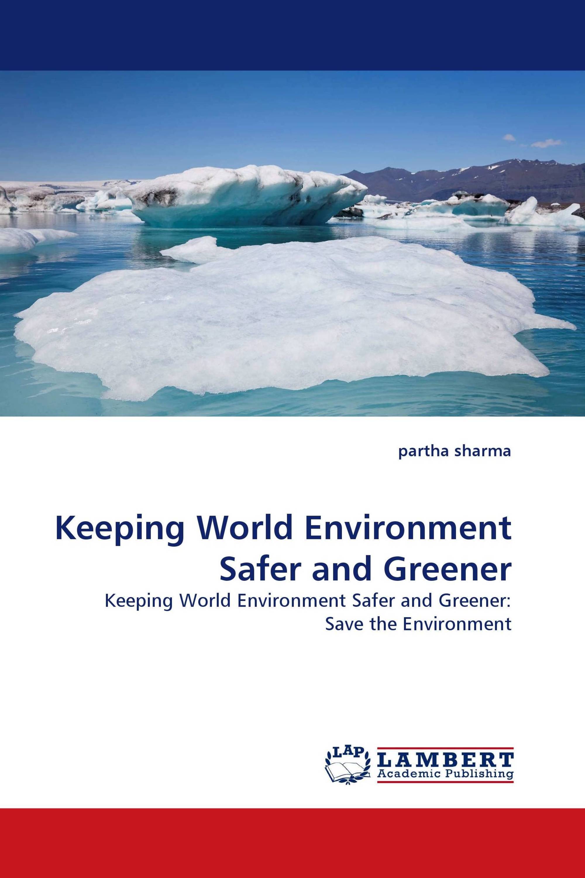 Keeping World Environment Safer and Greener