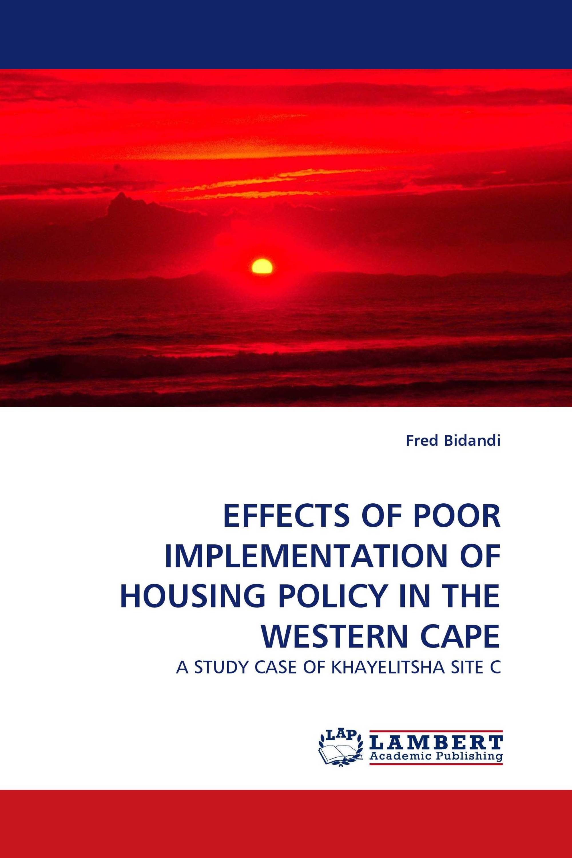 EFFECTS OF POOR IMPLEMENTATION OF HOUSING POLICY IN THE WESTERN CAPE