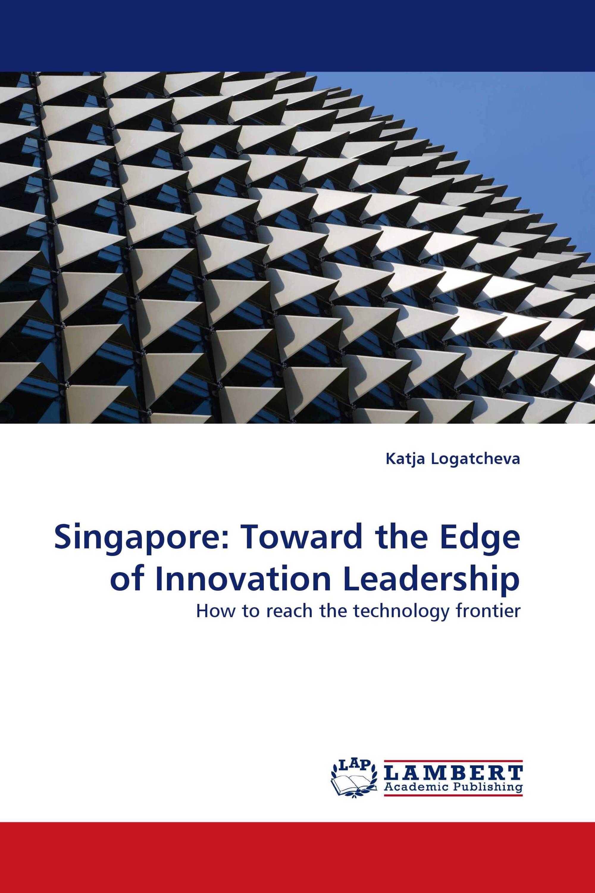 Singapore: Toward the Edge of Innovation Leadership