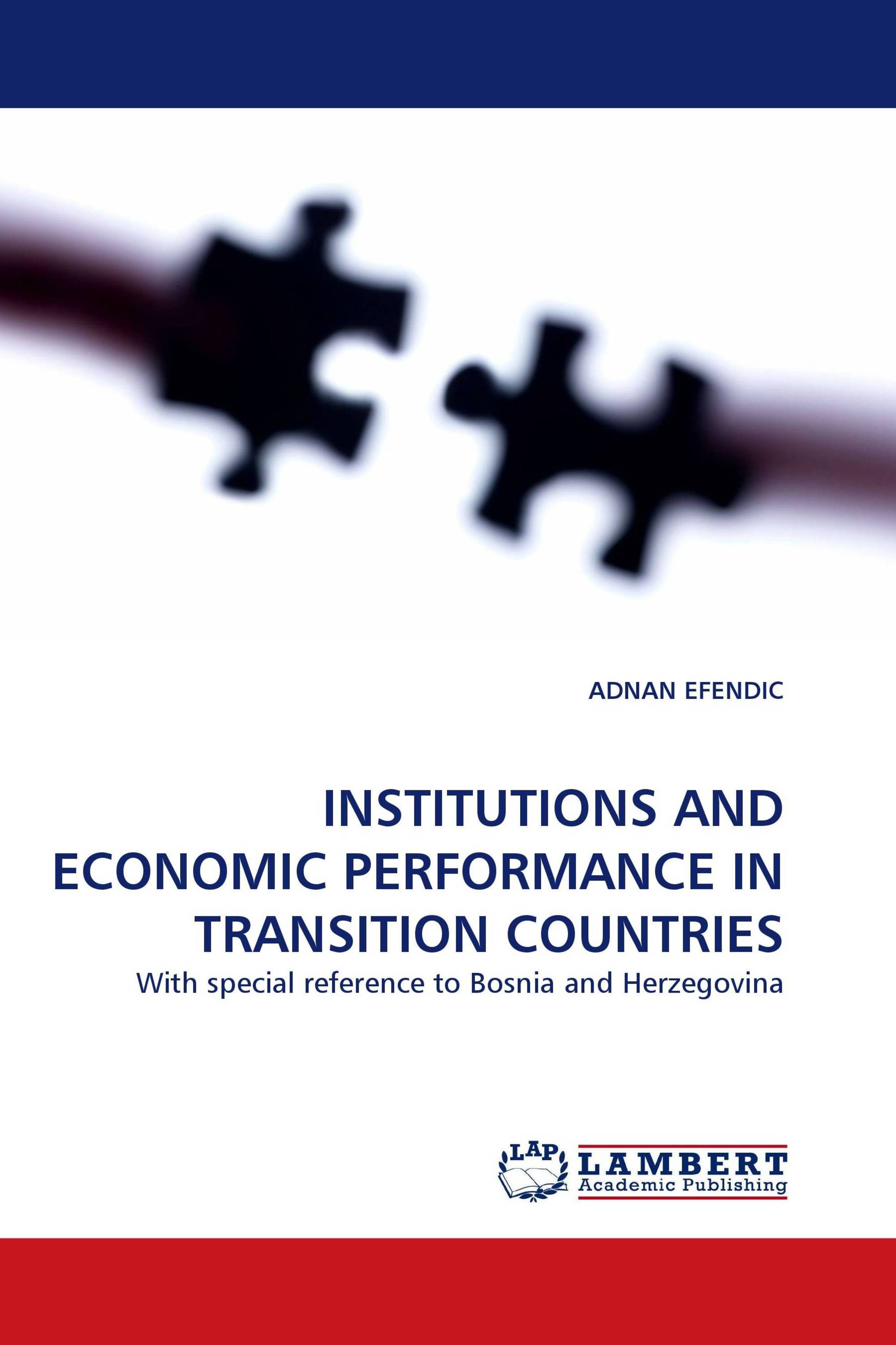 INSTITUTIONS AND ECONOMIC PERFORMANCE IN TRANSITION COUNTRIES