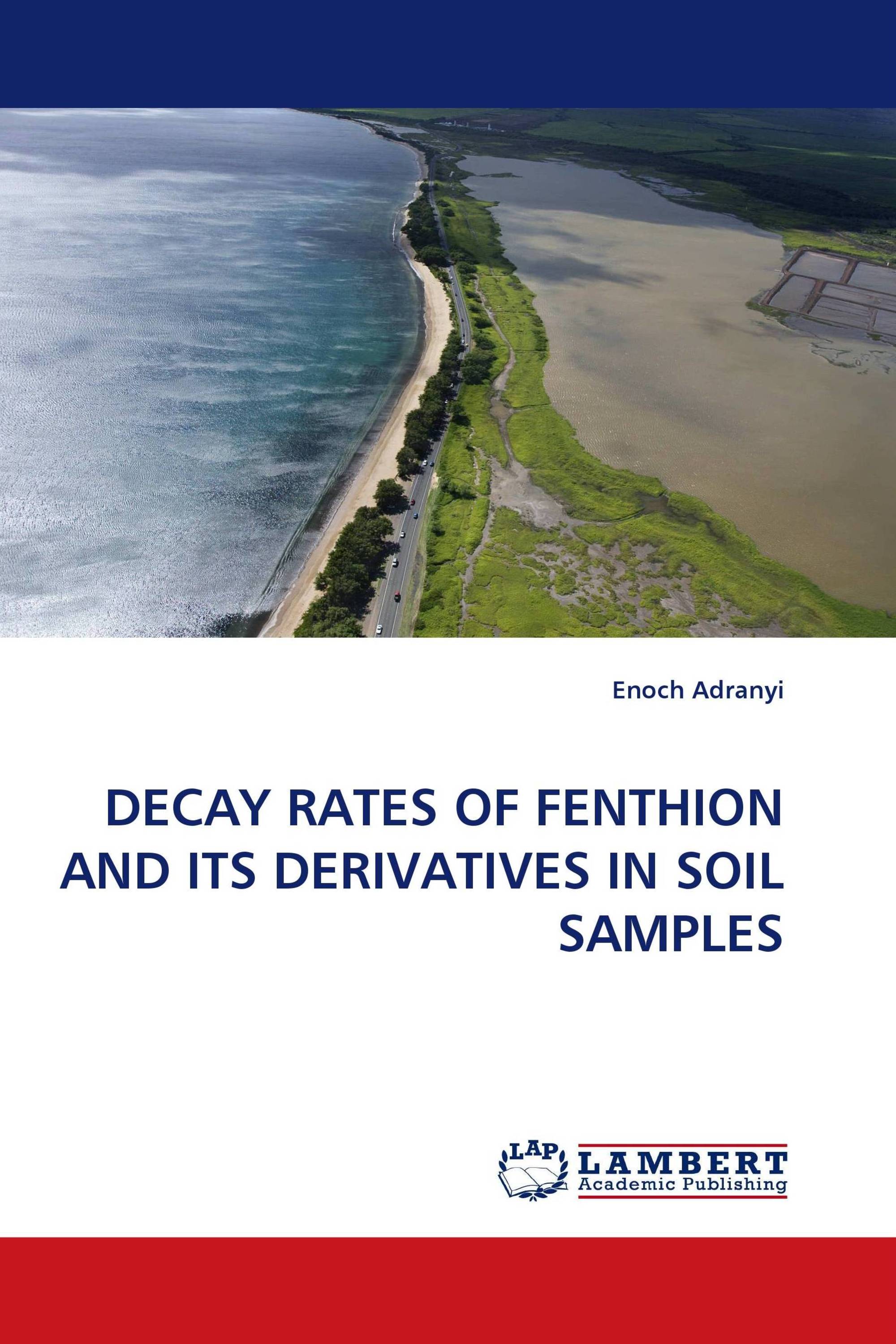 DECAY RATES OF FENTHION AND ITS DERIVATIVES IN SOIL SAMPLES