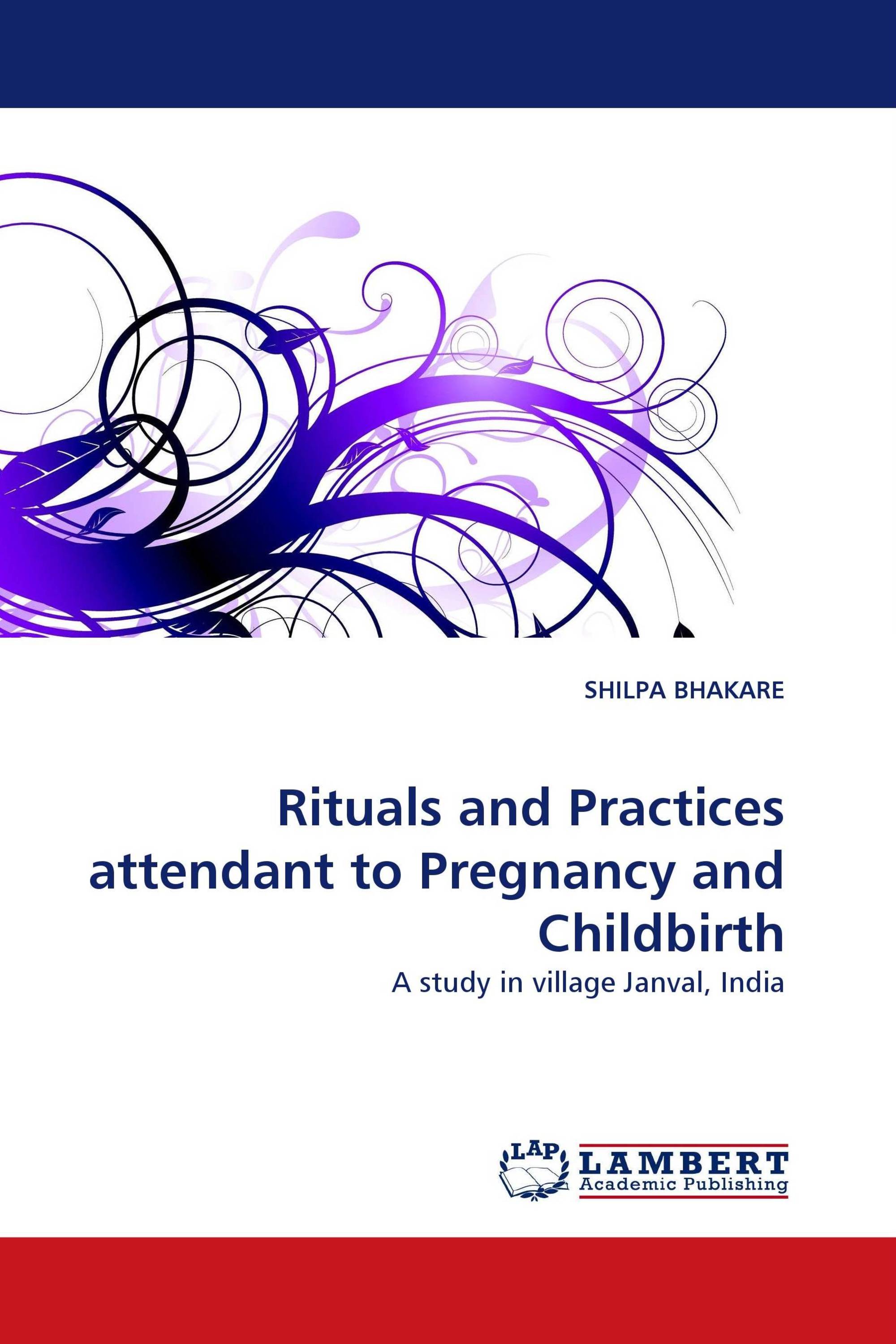 Rituals and Practices attendant to Pregnancy and Childbirth