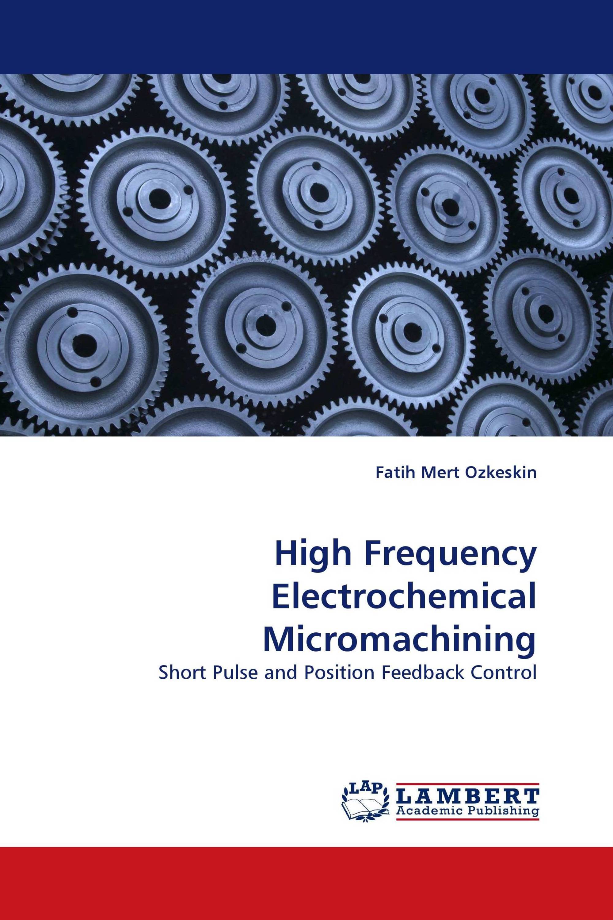 High Frequency Electrochemical Micromachining