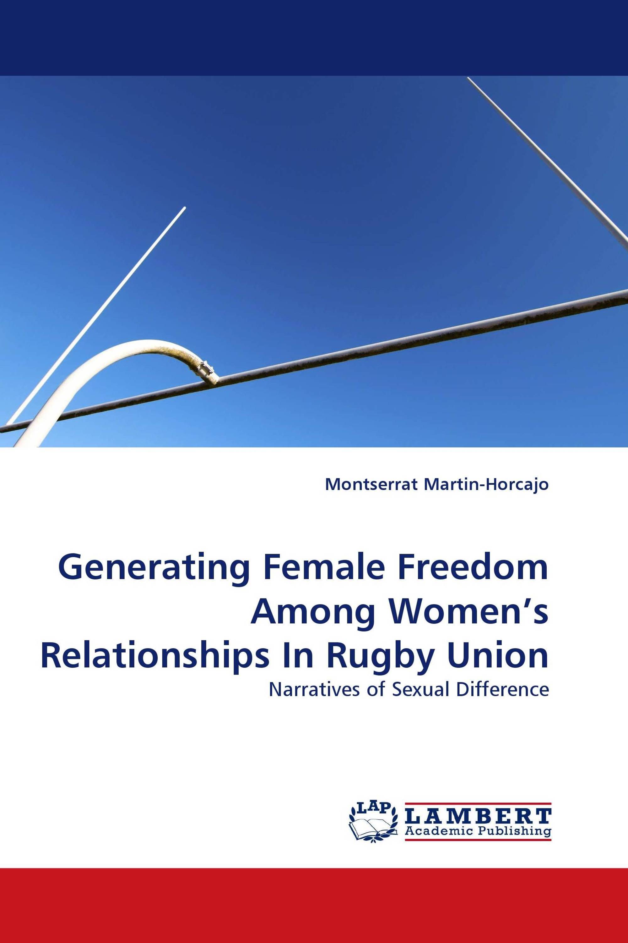 Generating Female Freedom Among Women’s Relationships In Rugby Union