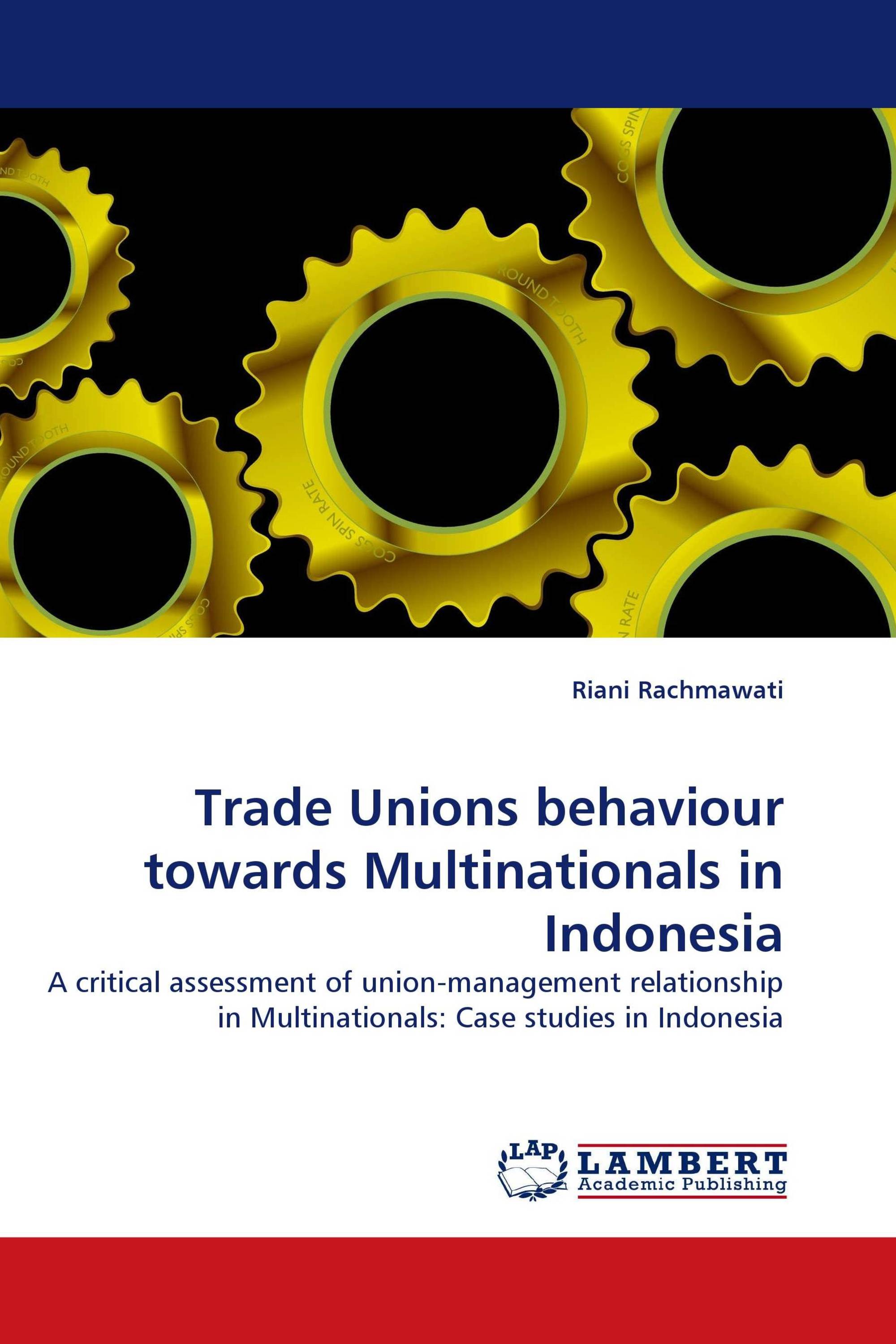 Trade Unions behaviour towards Multinationals in Indonesia