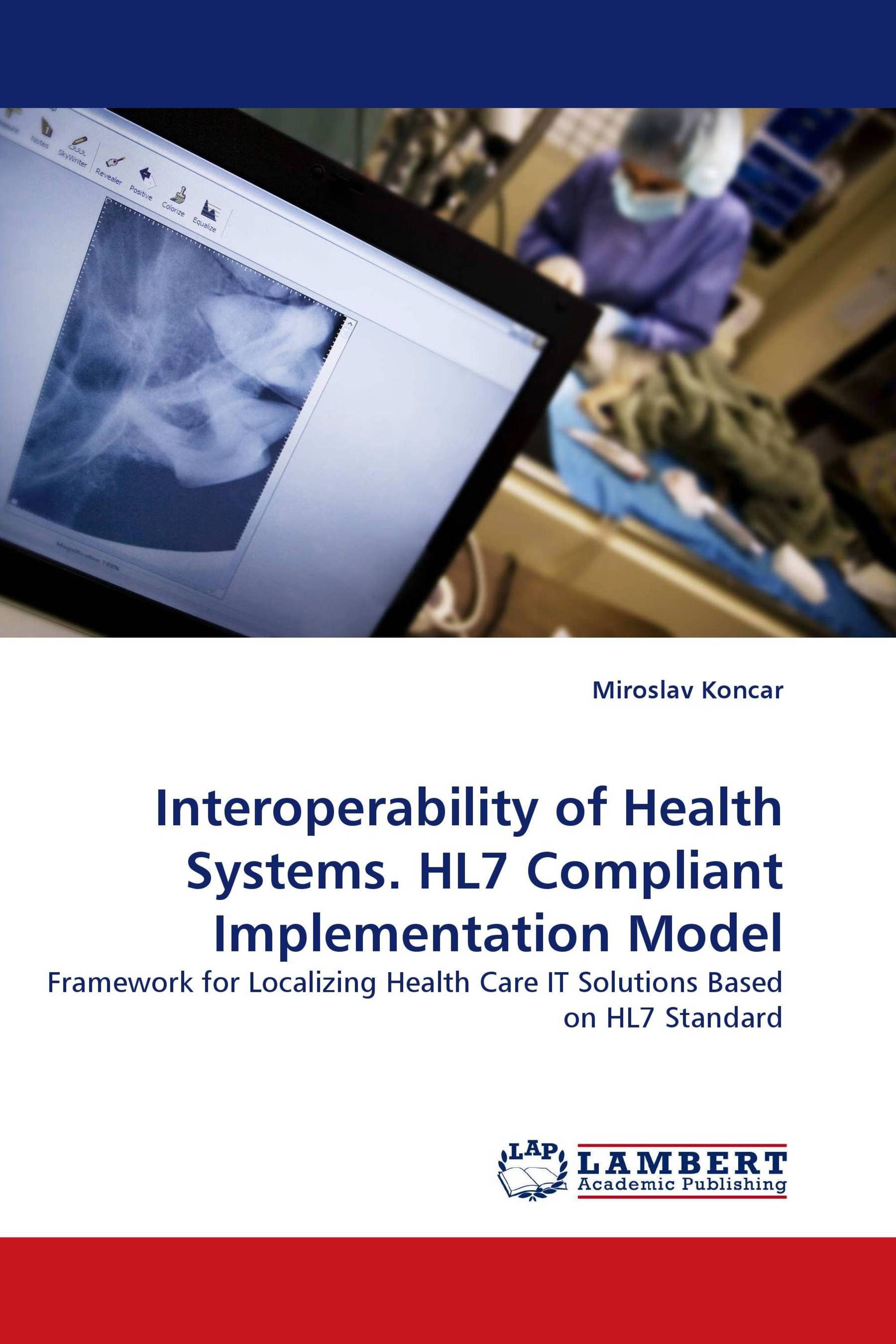 Interoperability of Health Systems. HL7 Compliant Implementation Model