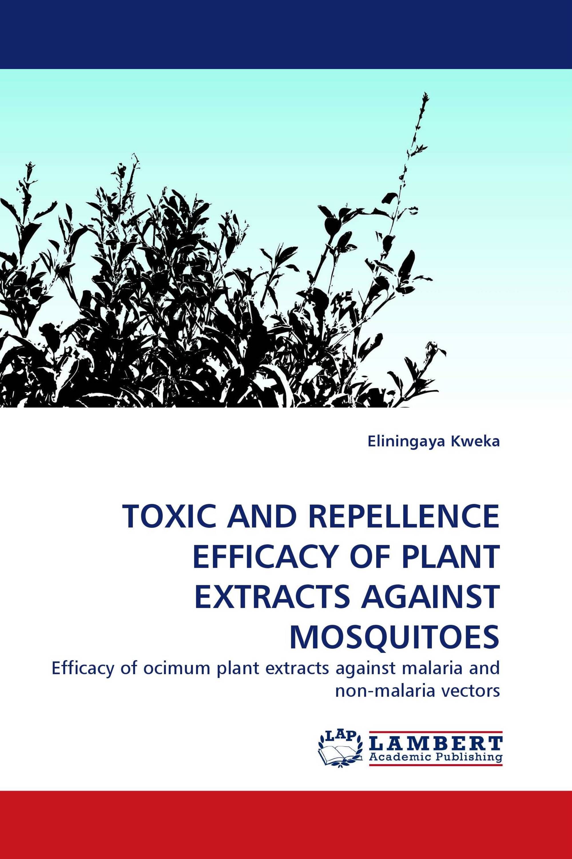 TOXIC AND REPELLENCE EFFICACY OF PLANT EXTRACTS AGAINST MOSQUITOES