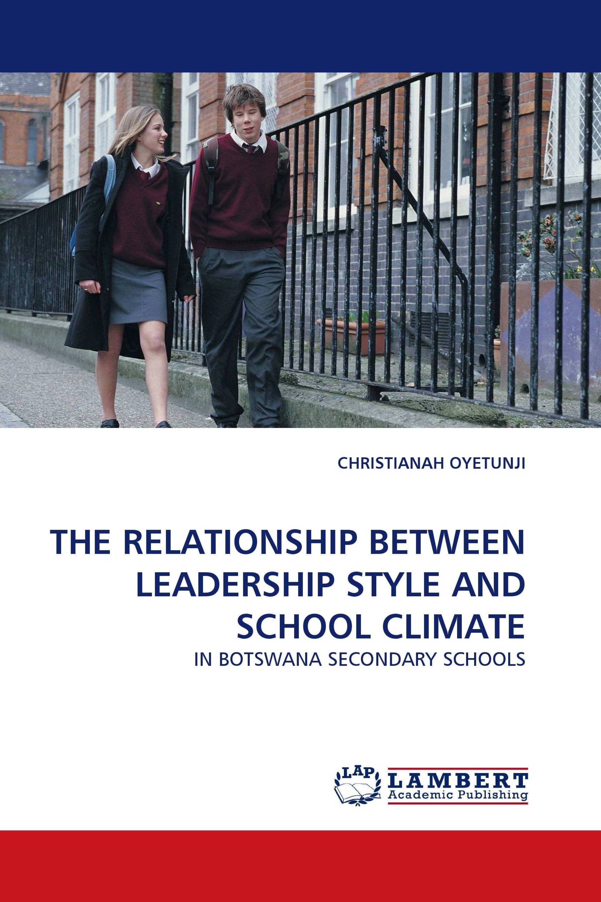 THE RELATIONSHIP BETWEEN LEADERSHIP STYLE AND SCHOOL CLIMATE