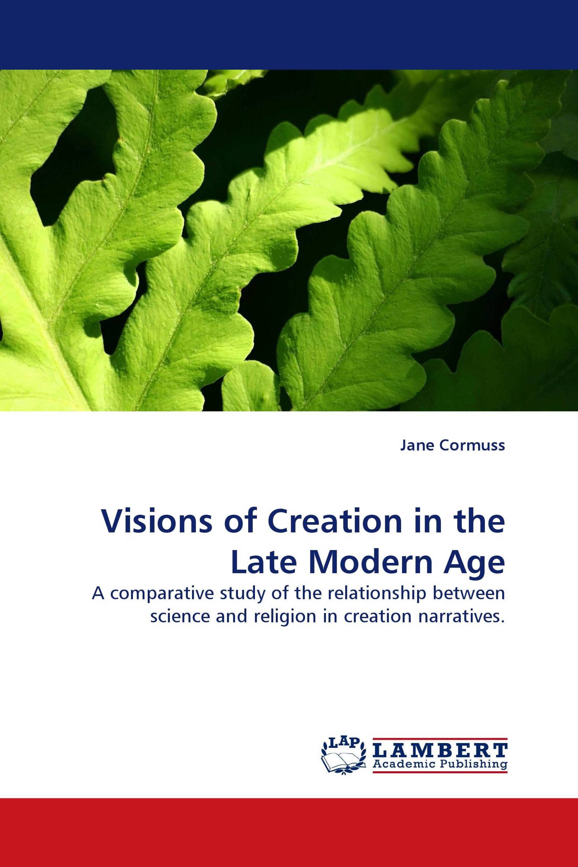 Visions of Creation in the Late Modern Age