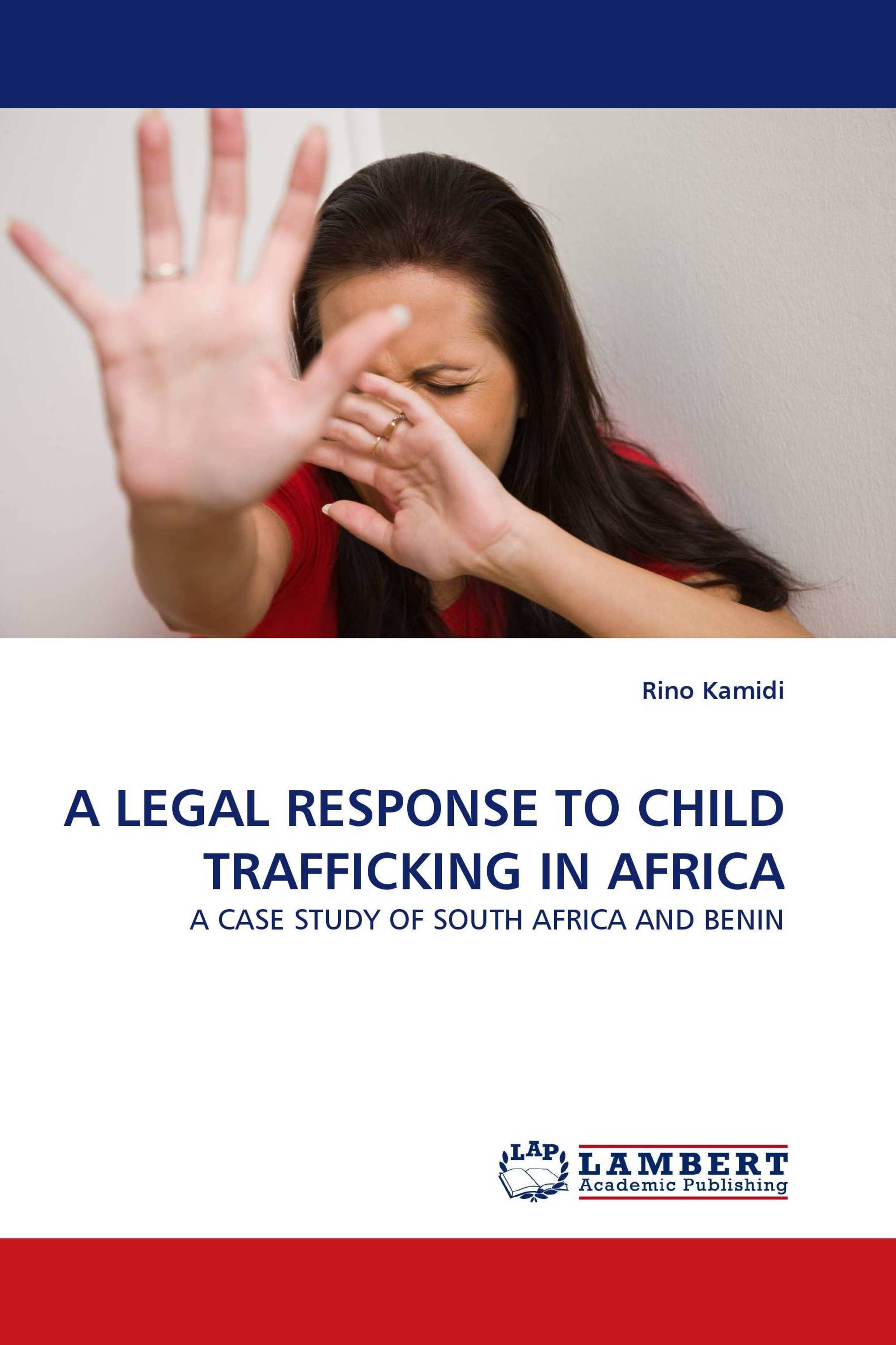 A LEGAL RESPONSE TO CHILD TRAFFICKING IN AFRICA